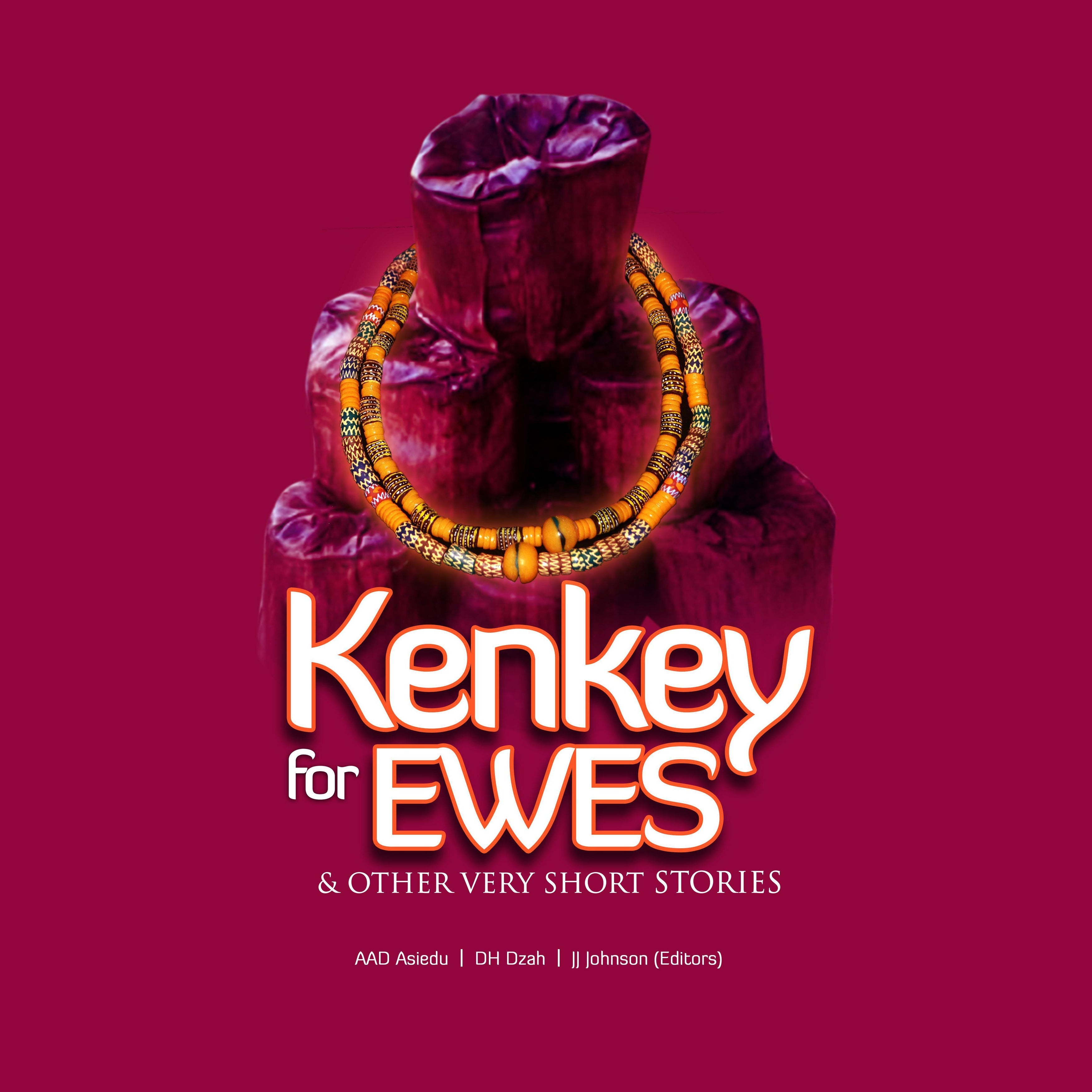 Kenkey for Ewes & Other Very Short Stories