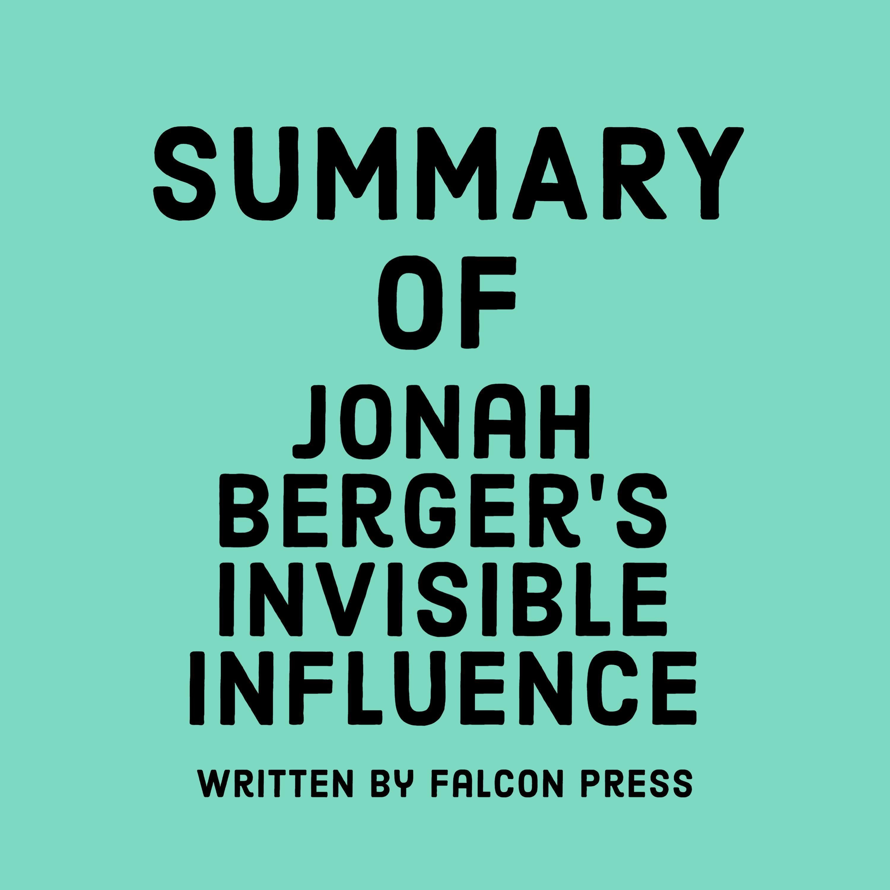 Summary of Jonah Berger’s Invisible Influence