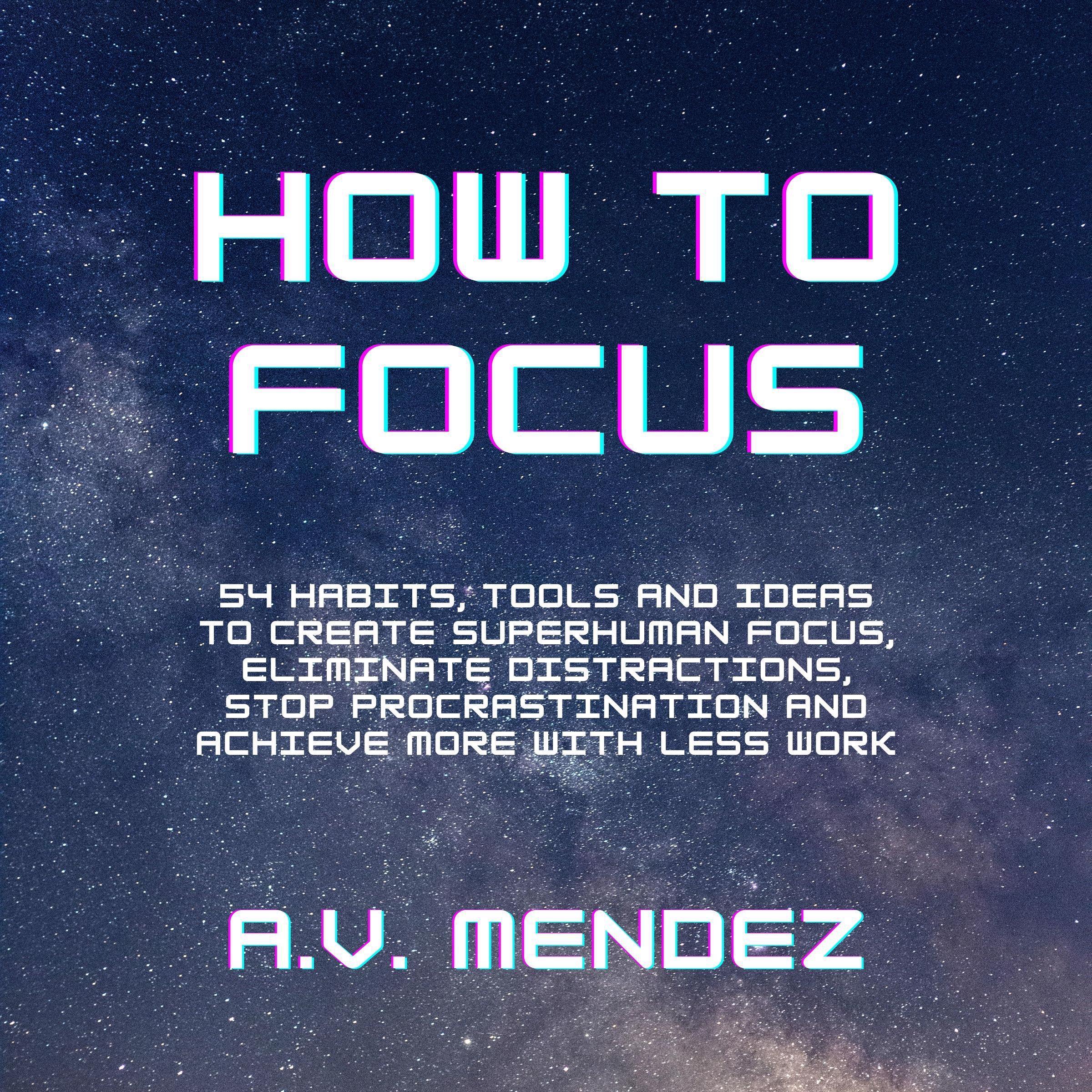 How to Focus: