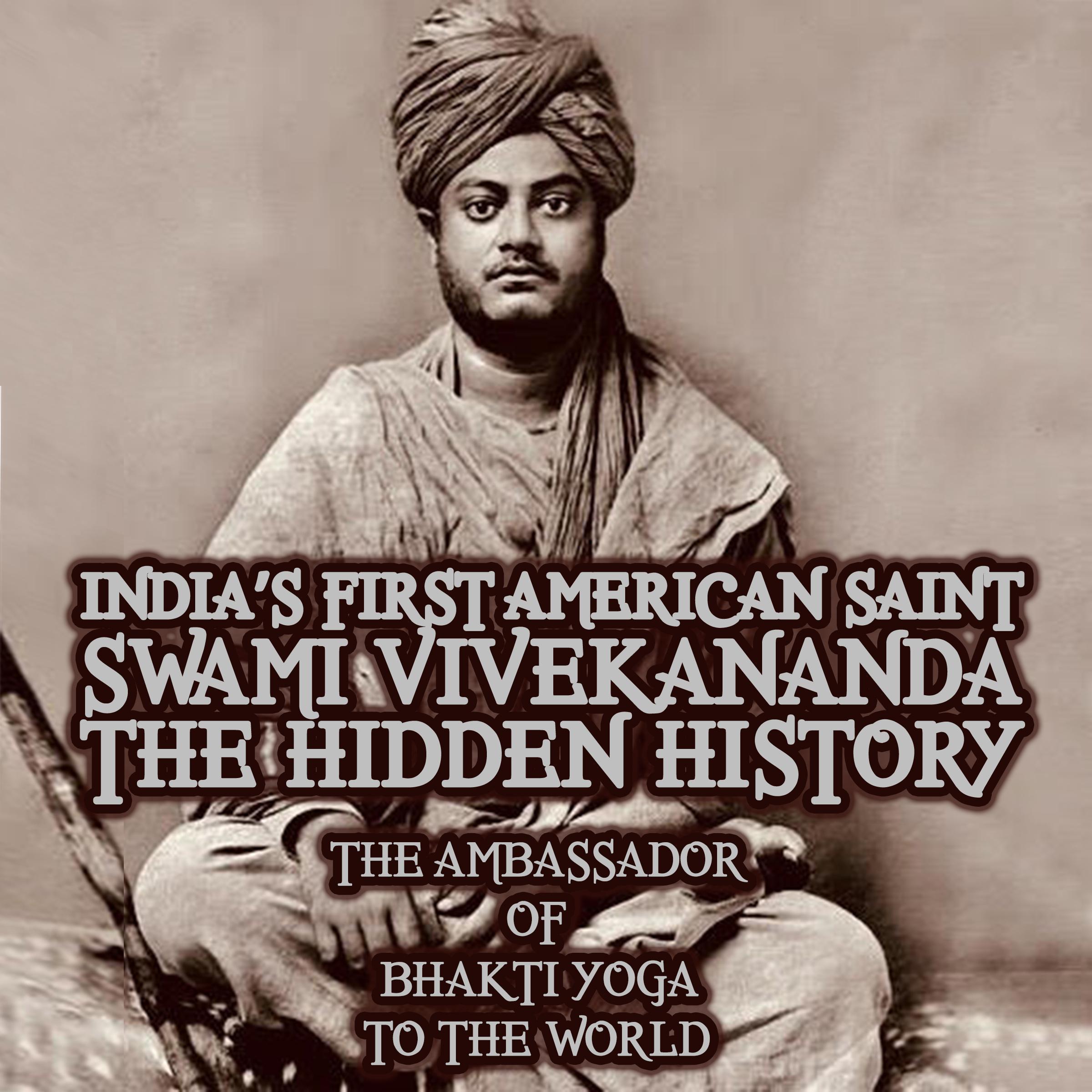 India’s First American Saint Swami Vivekananda - The Hidden History