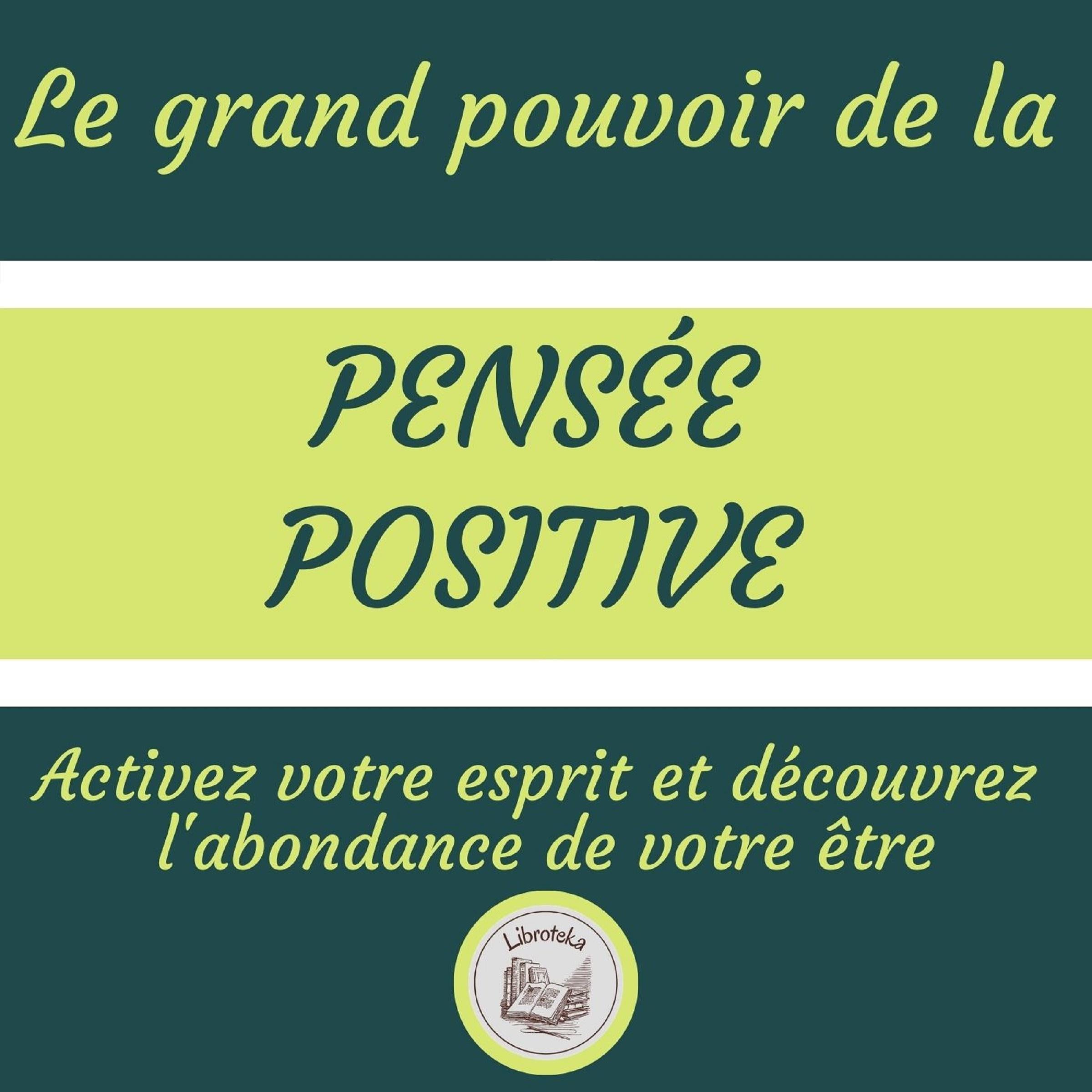 Le Grand Pouvoir De La Pensée Positive