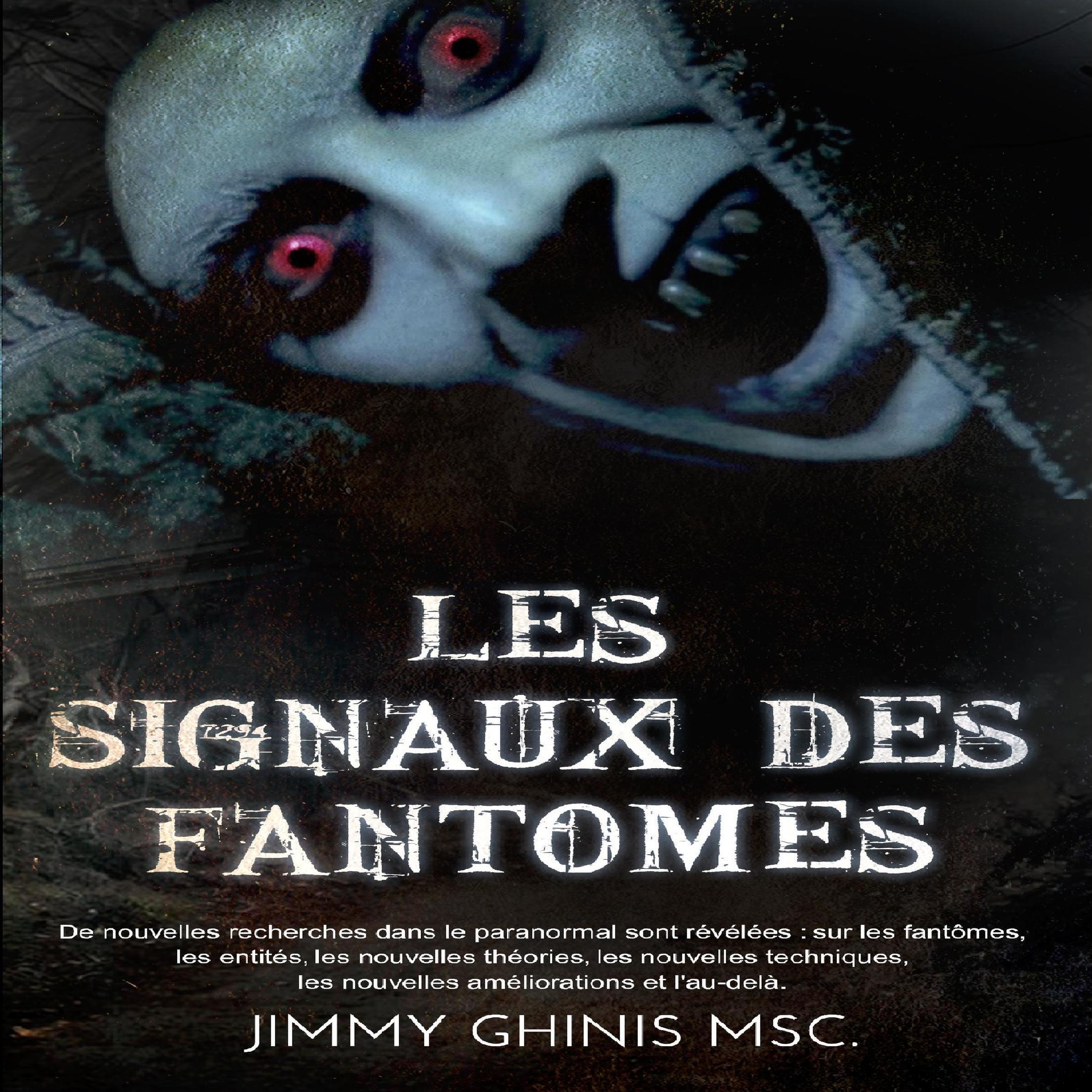 Les Signaux Des Fantômes: De nouvelles recherches dans le paranormal sont révélées : sur les fantômes, les entités, les nouvelles théories, les nouvelles techniques, améliorations et l'au-delà.
