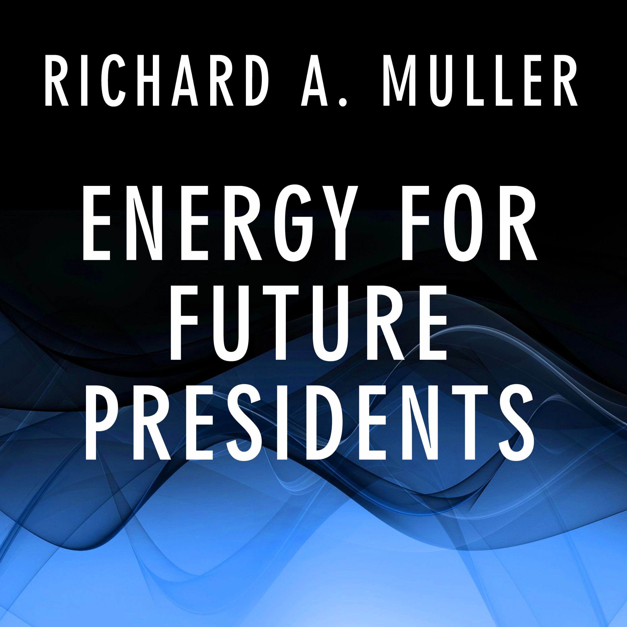 Energy for Future Presidents