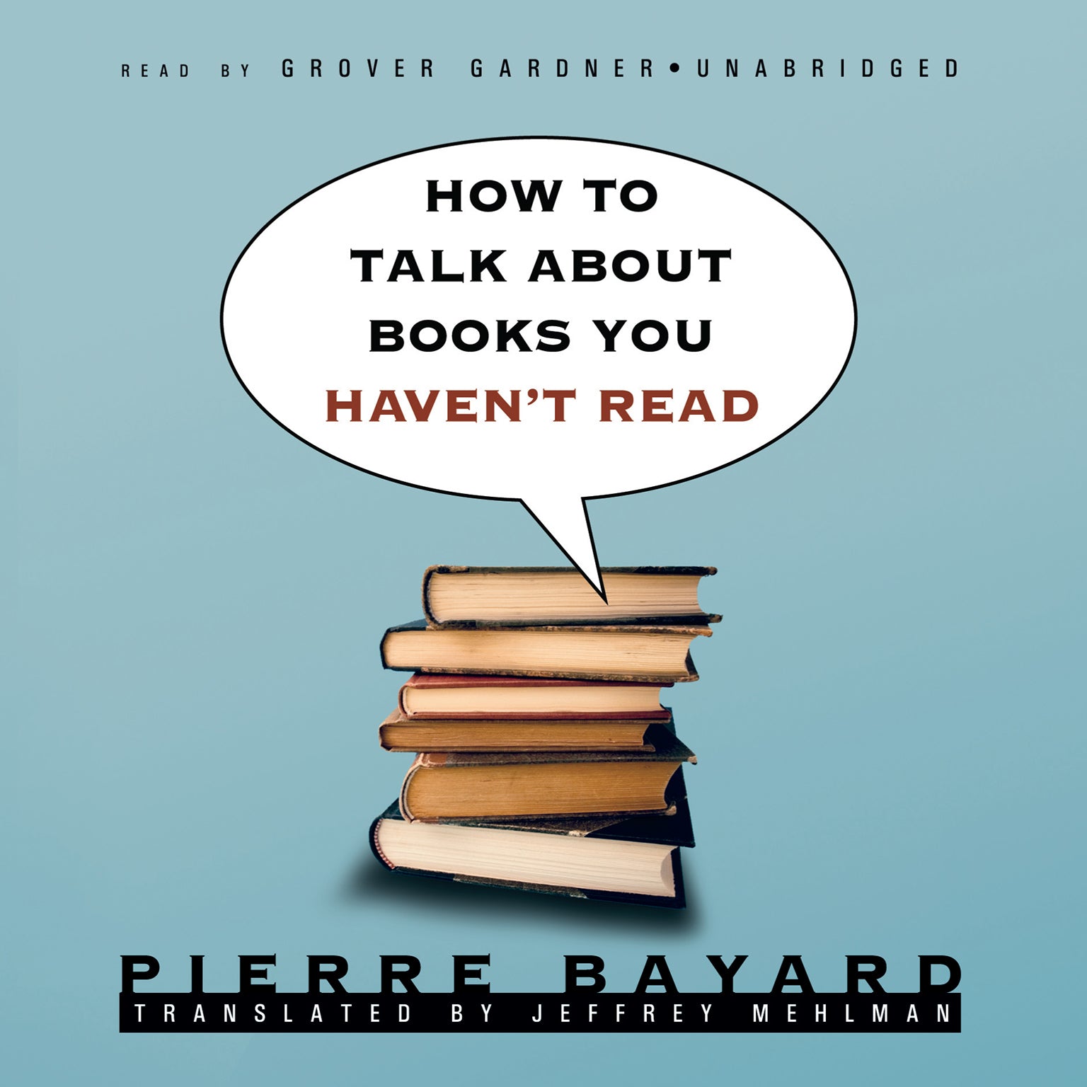 How to Talk about Books You Haven’t Read