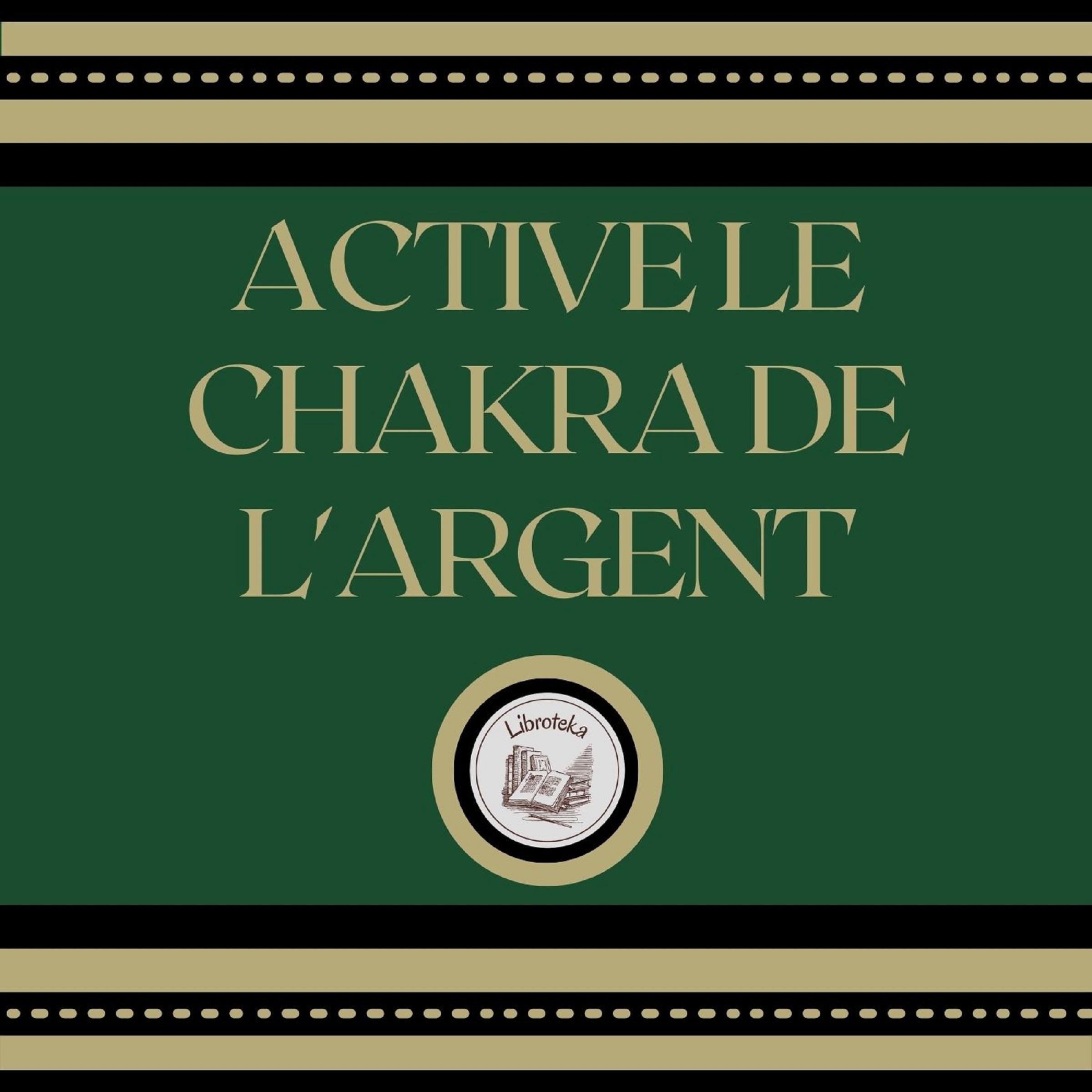 Active le Chakra de l'argent