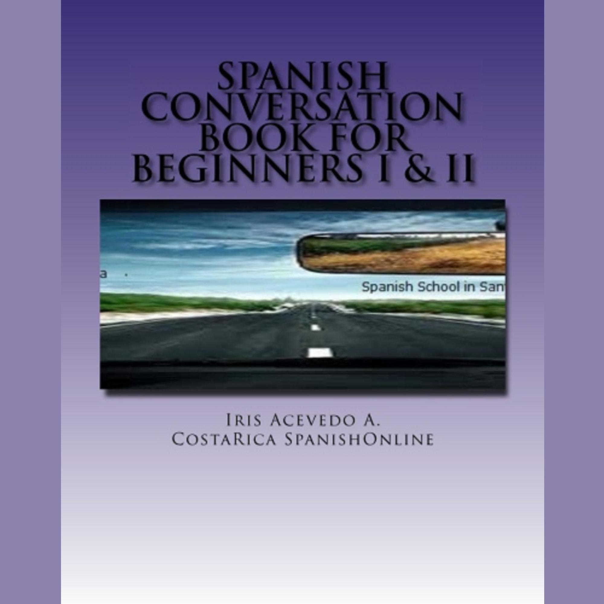 Spanish Conversation Book for Beginners I&II