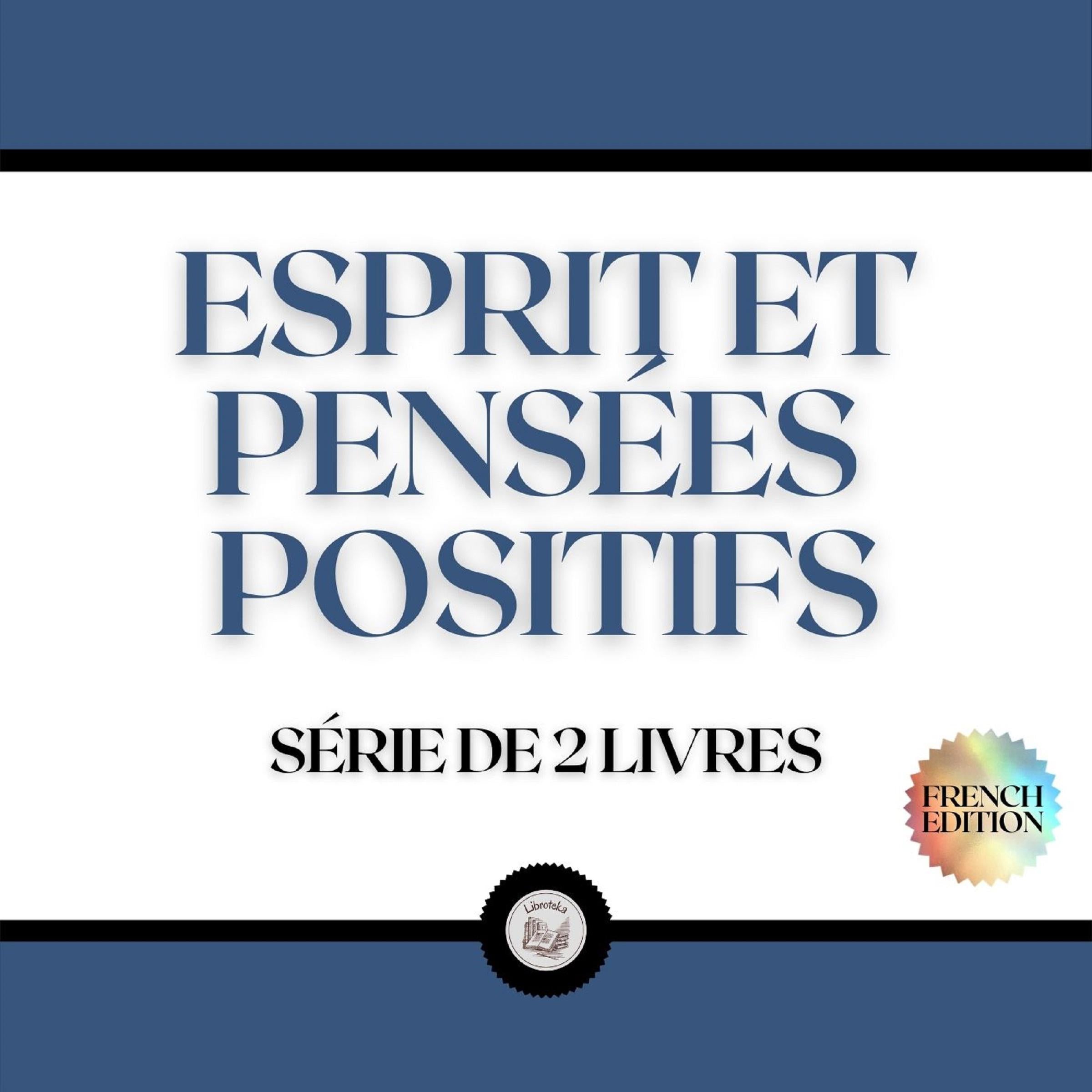 ESPRIT ET PENSÉES POSITIFS (SÉRIE DE 2 LIVRES)