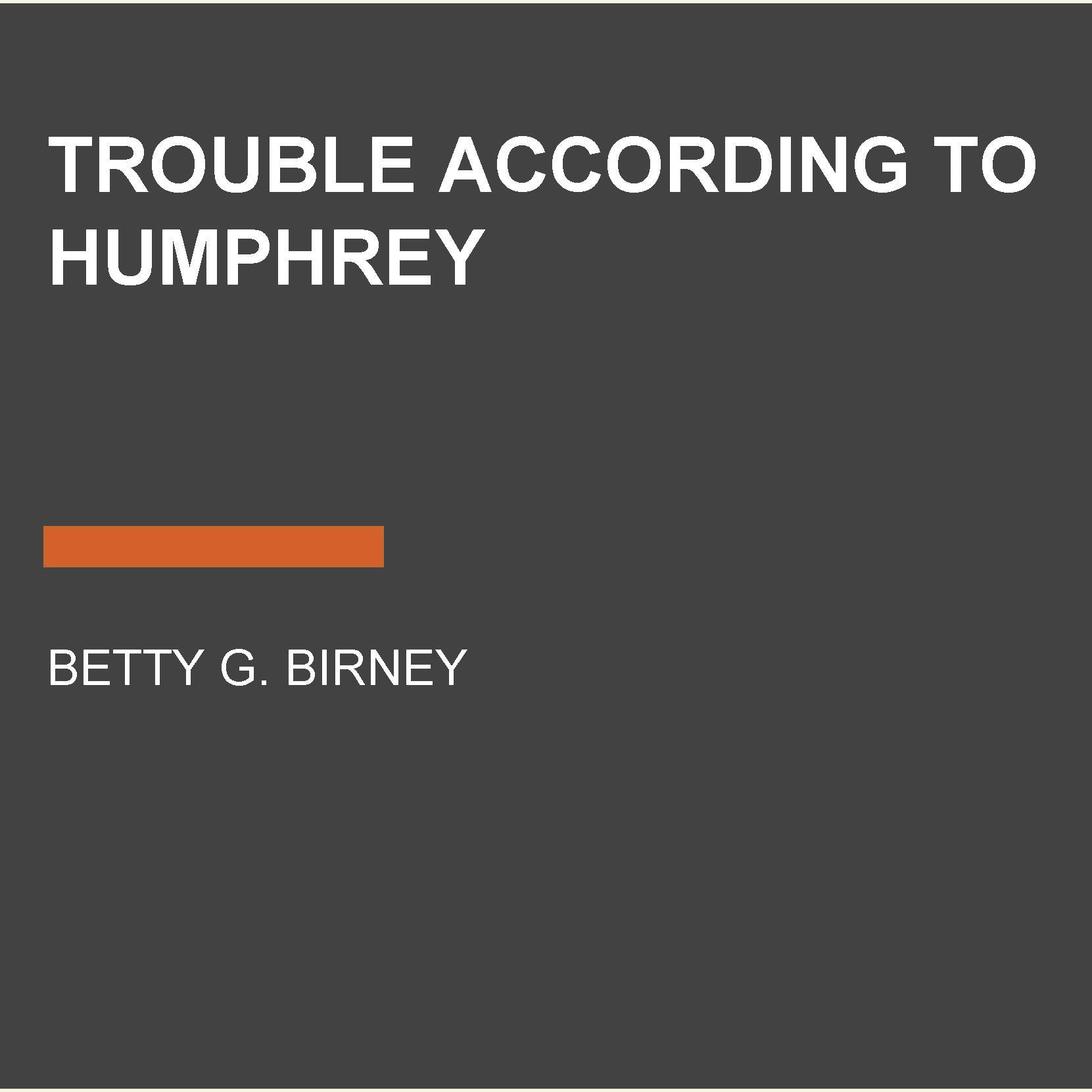 Trouble According to Humphrey