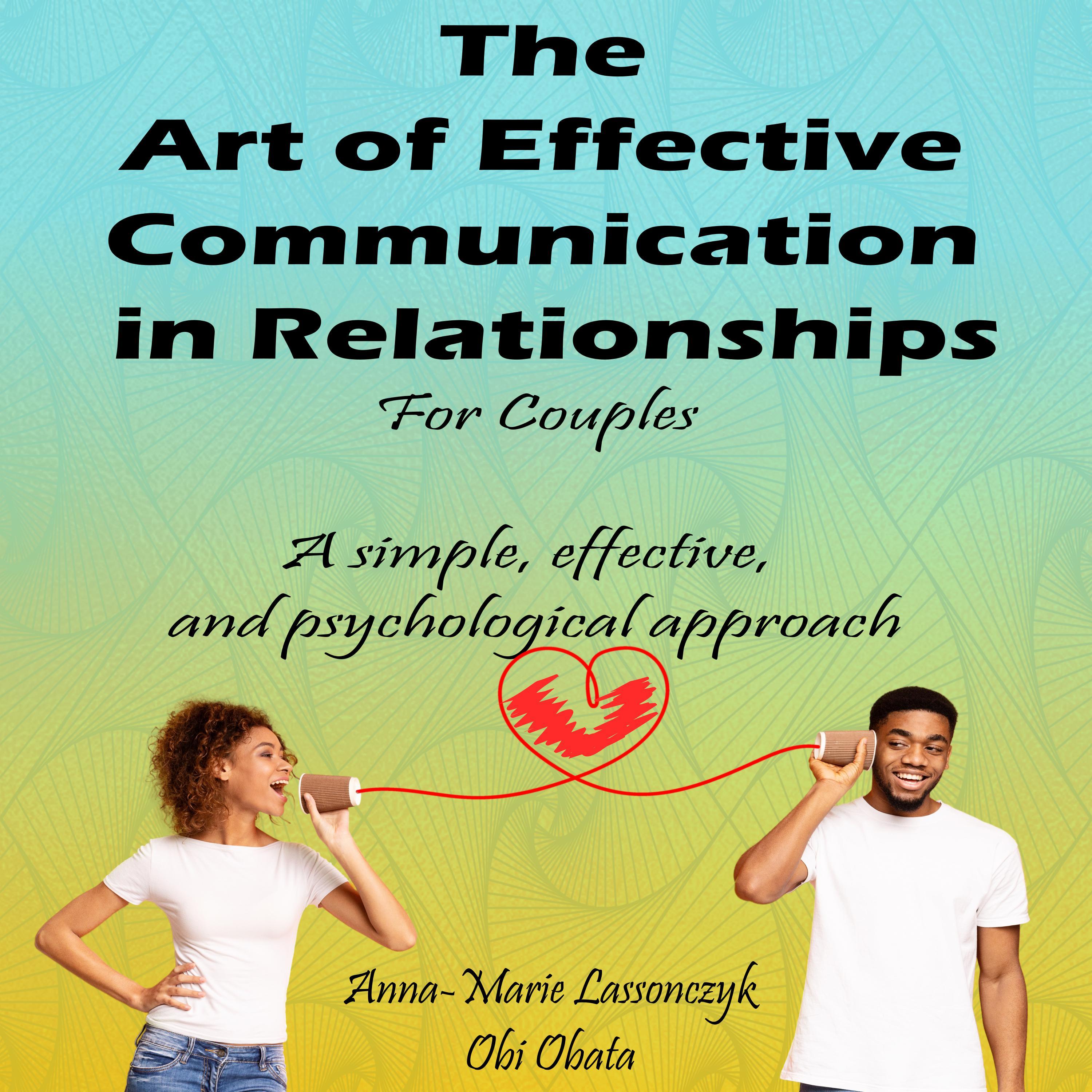 The Art Of Effective Communication In Relationships For Couples