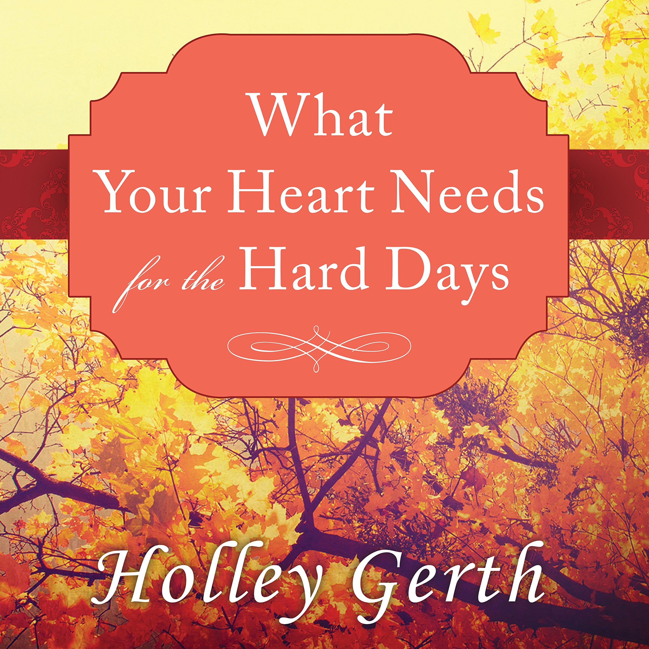 What Your Heart Needs for the Hard Days