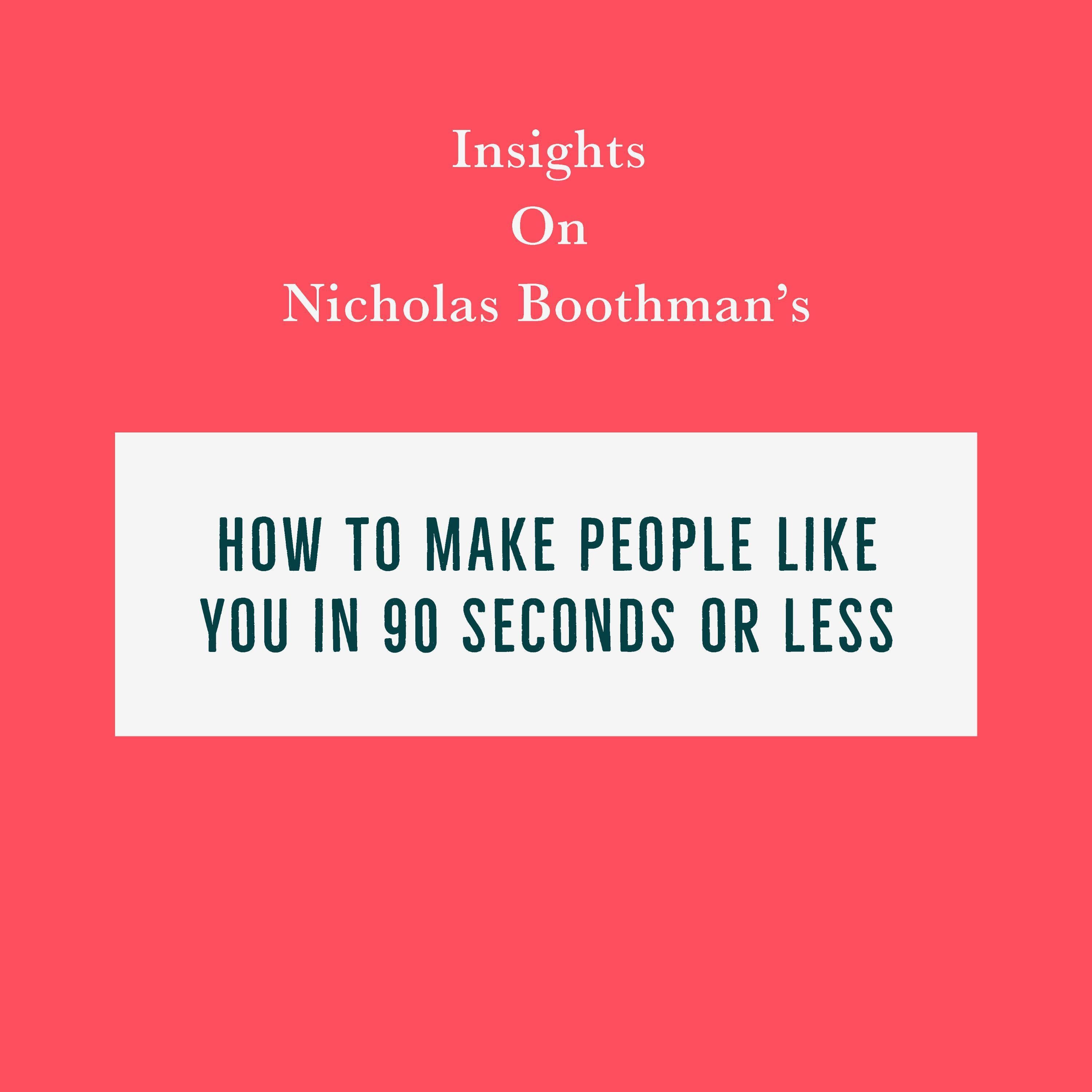Insights on Nicholas Boothman’s How to Make People Like You in 90 Seconds or Less