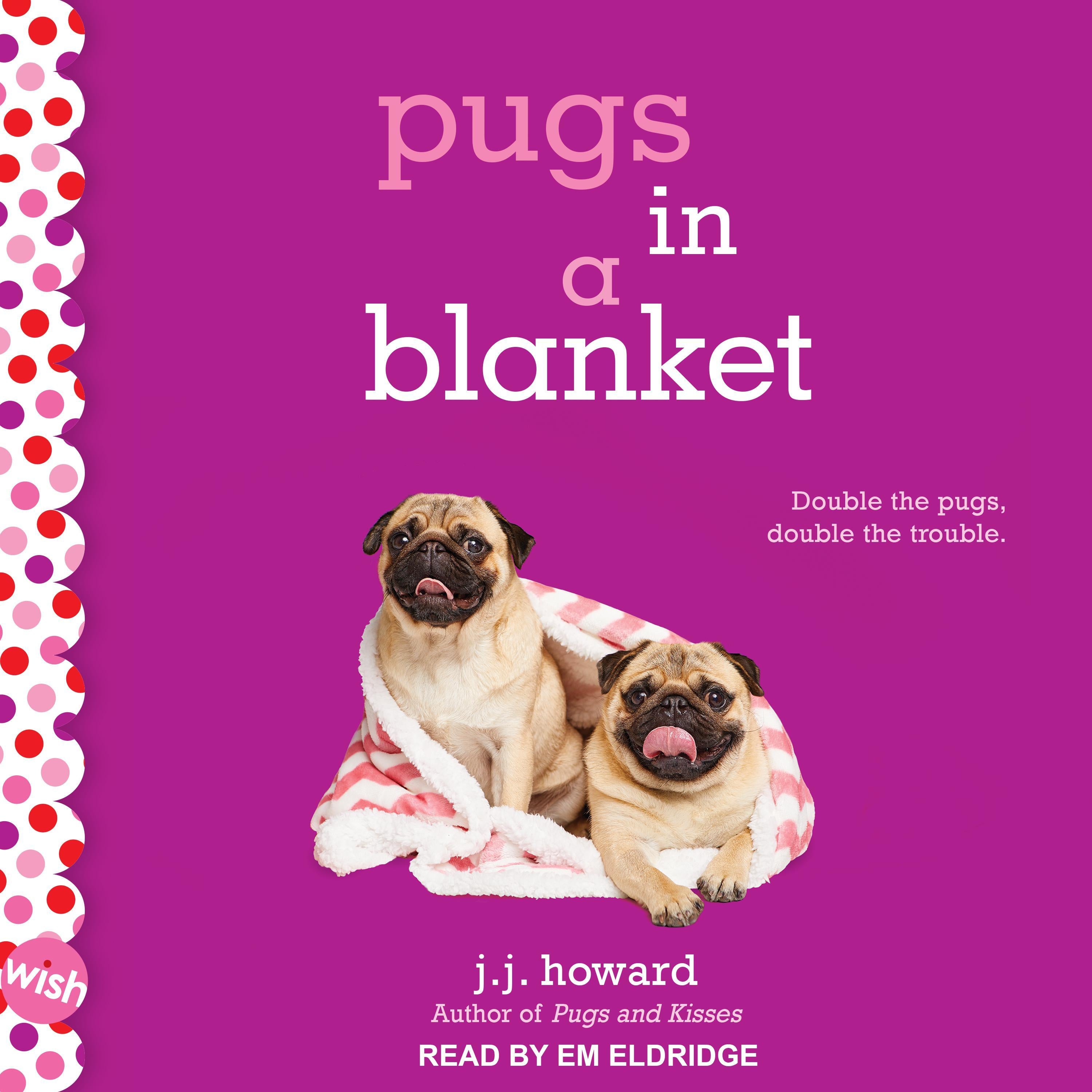 Pugs in a Blanket