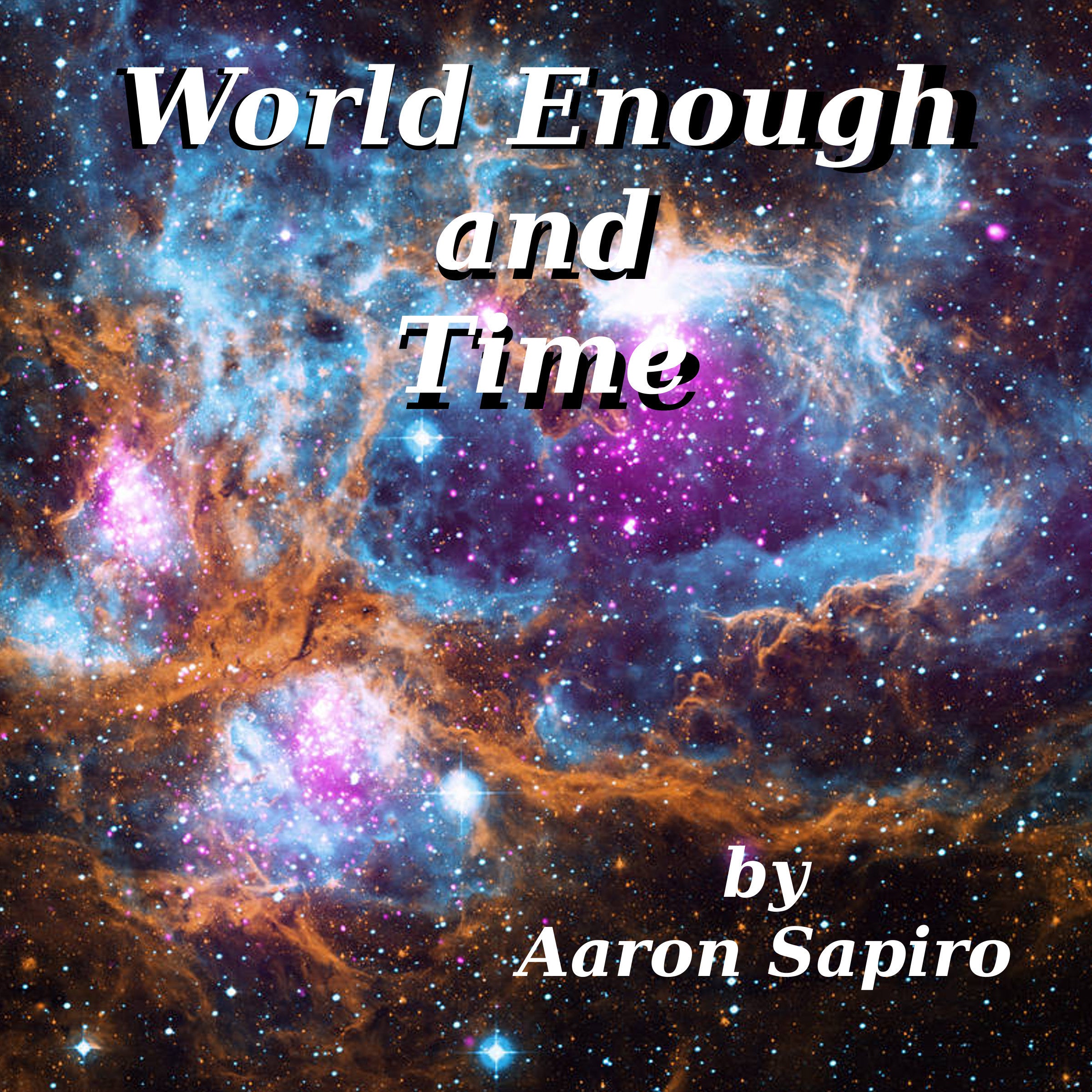 World Enough and Time