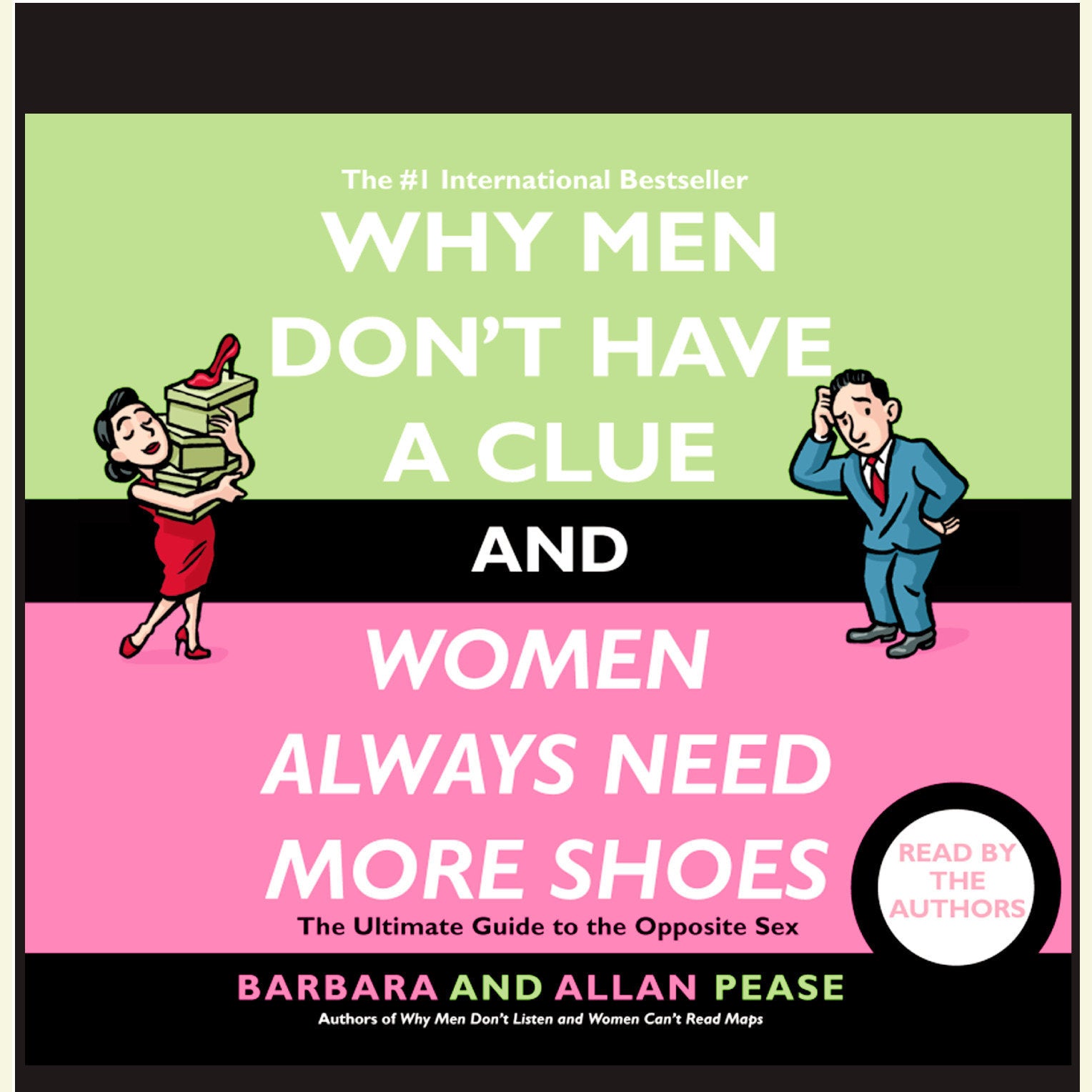Why Men Don't Have a Clue and Women Always Need More Shoes