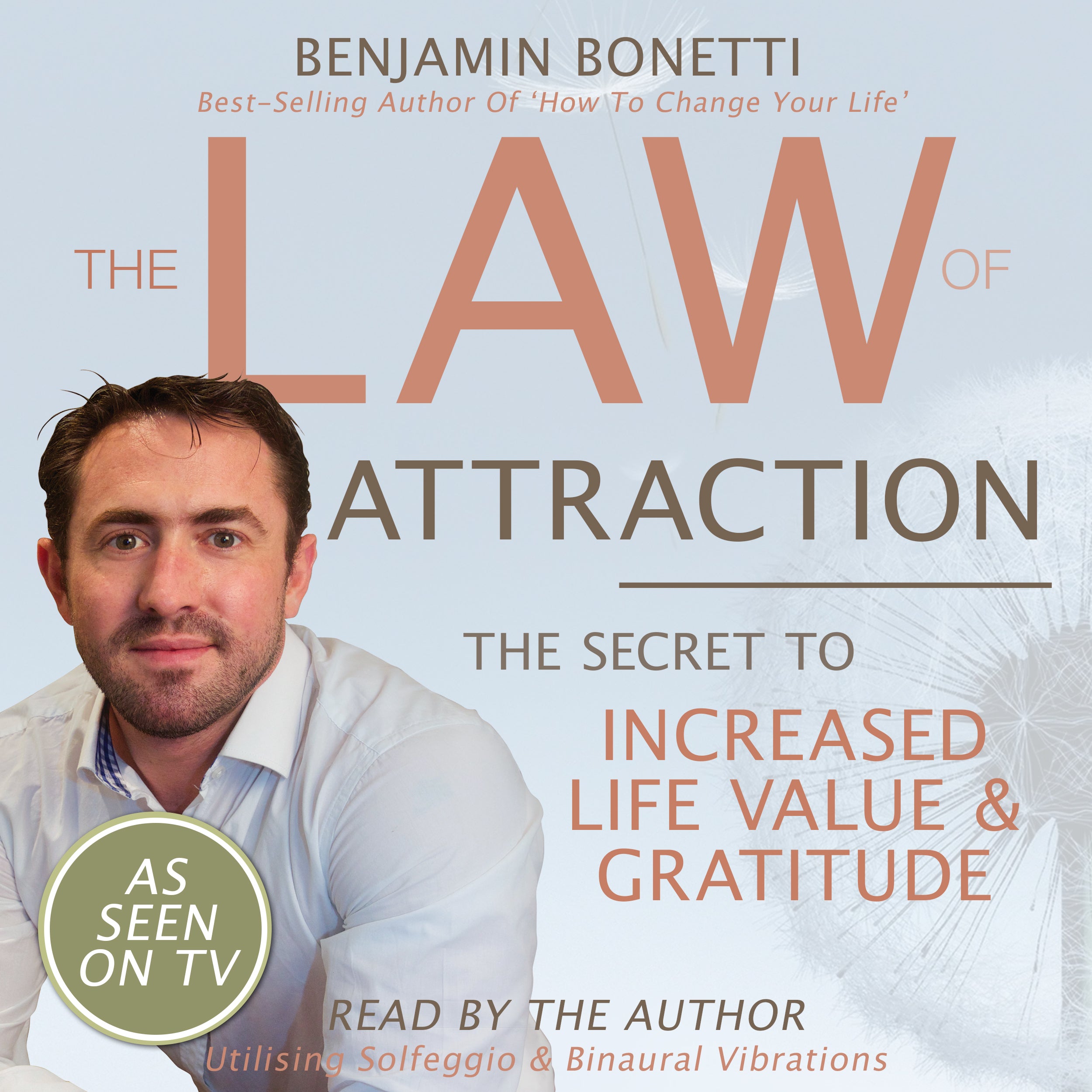 The Law of Attraction: The Secret to Increased Life Value and Gratitude