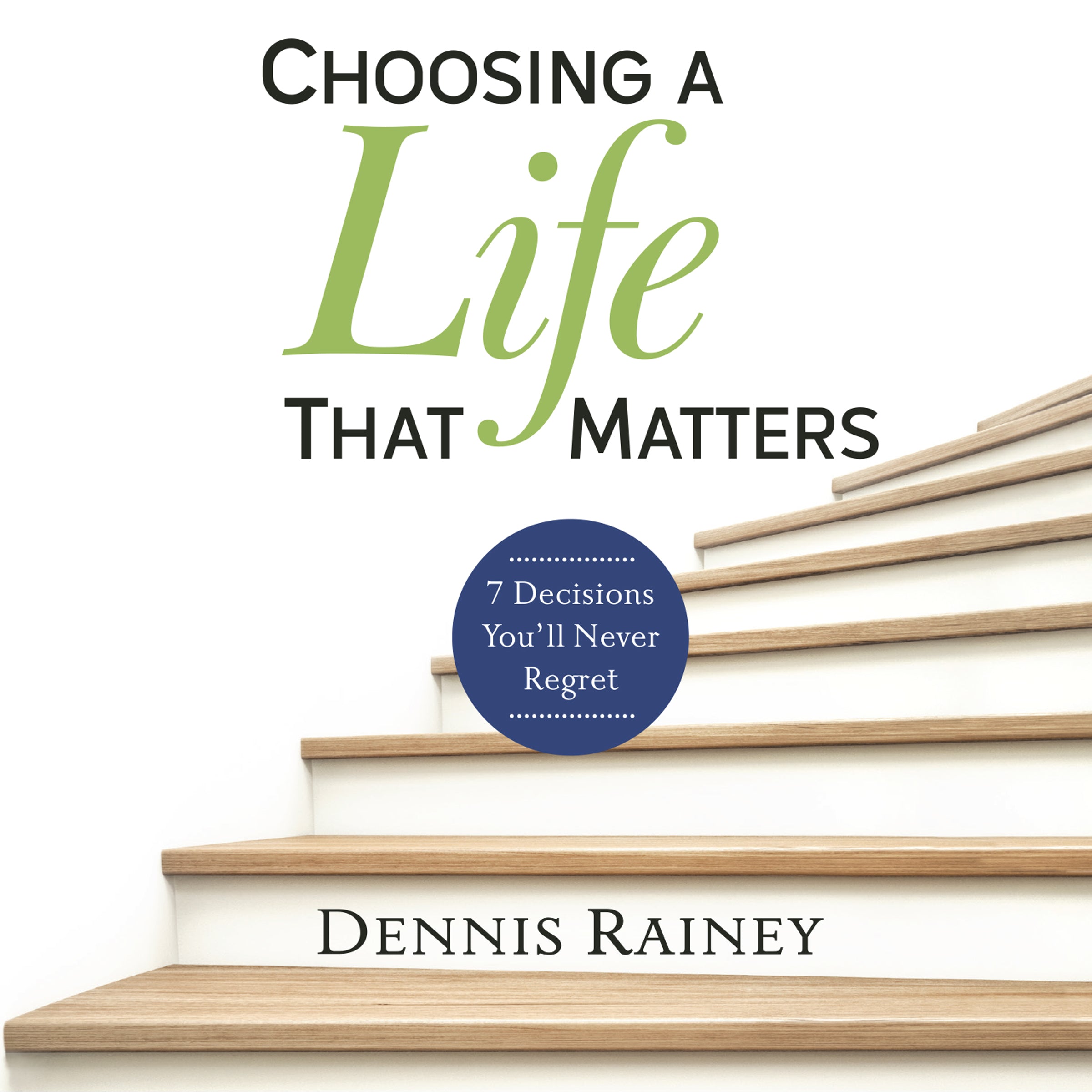 Choosing a Life That Matters