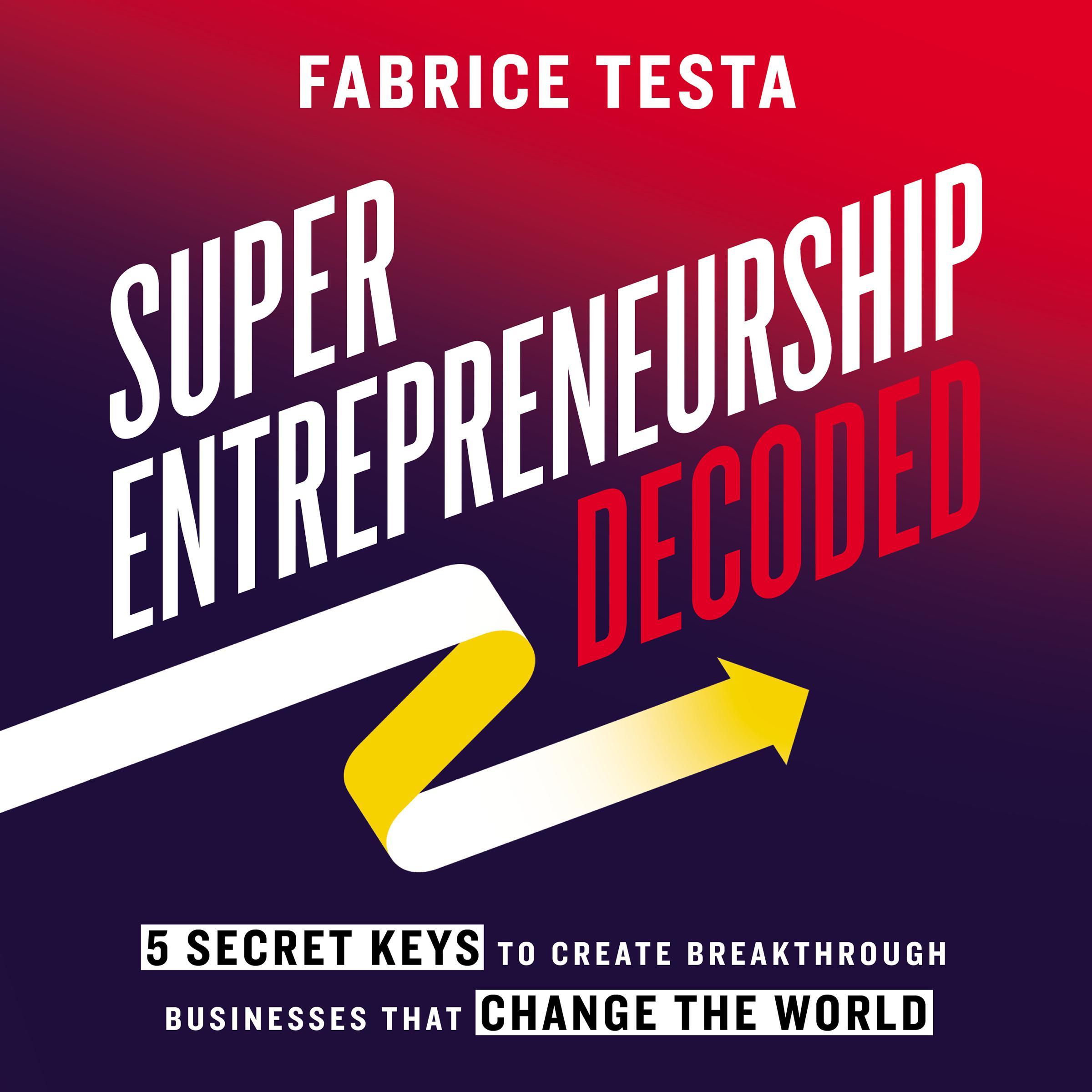 Super-Entrepreneurship Decoded