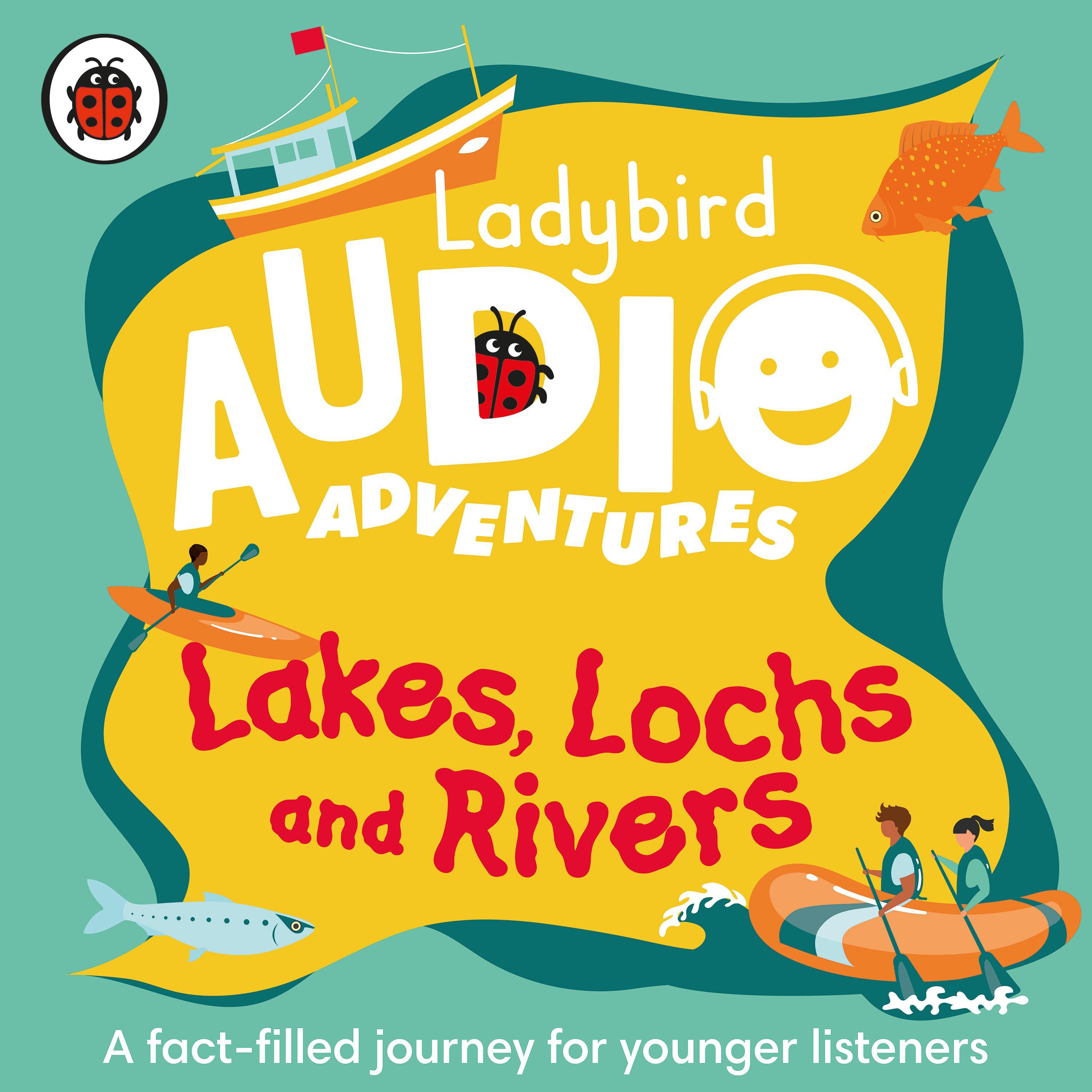 Ladybird Audio Adventures: Lakes, Lochs and Rivers