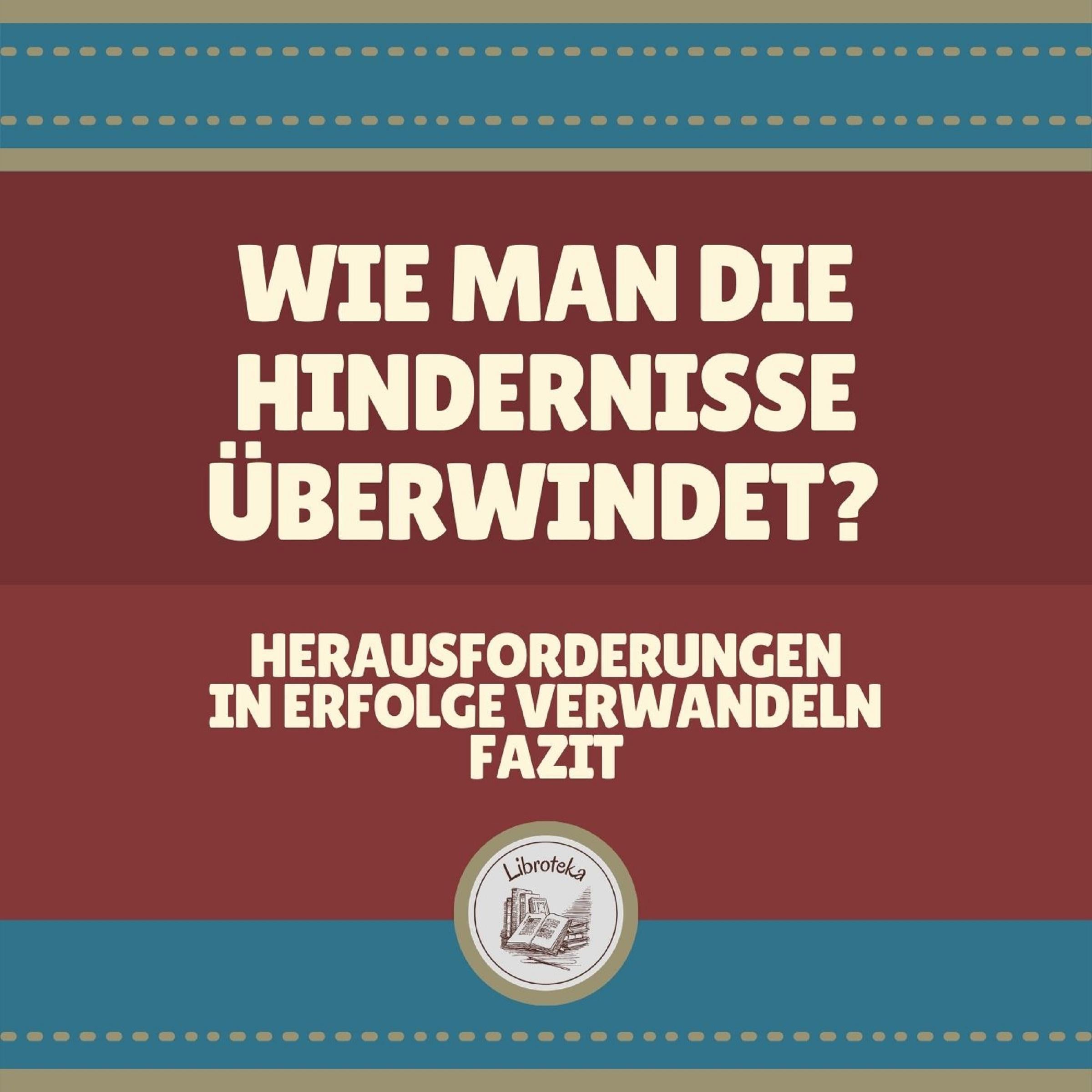 Wie Man Die Hindernisse überwindet?
