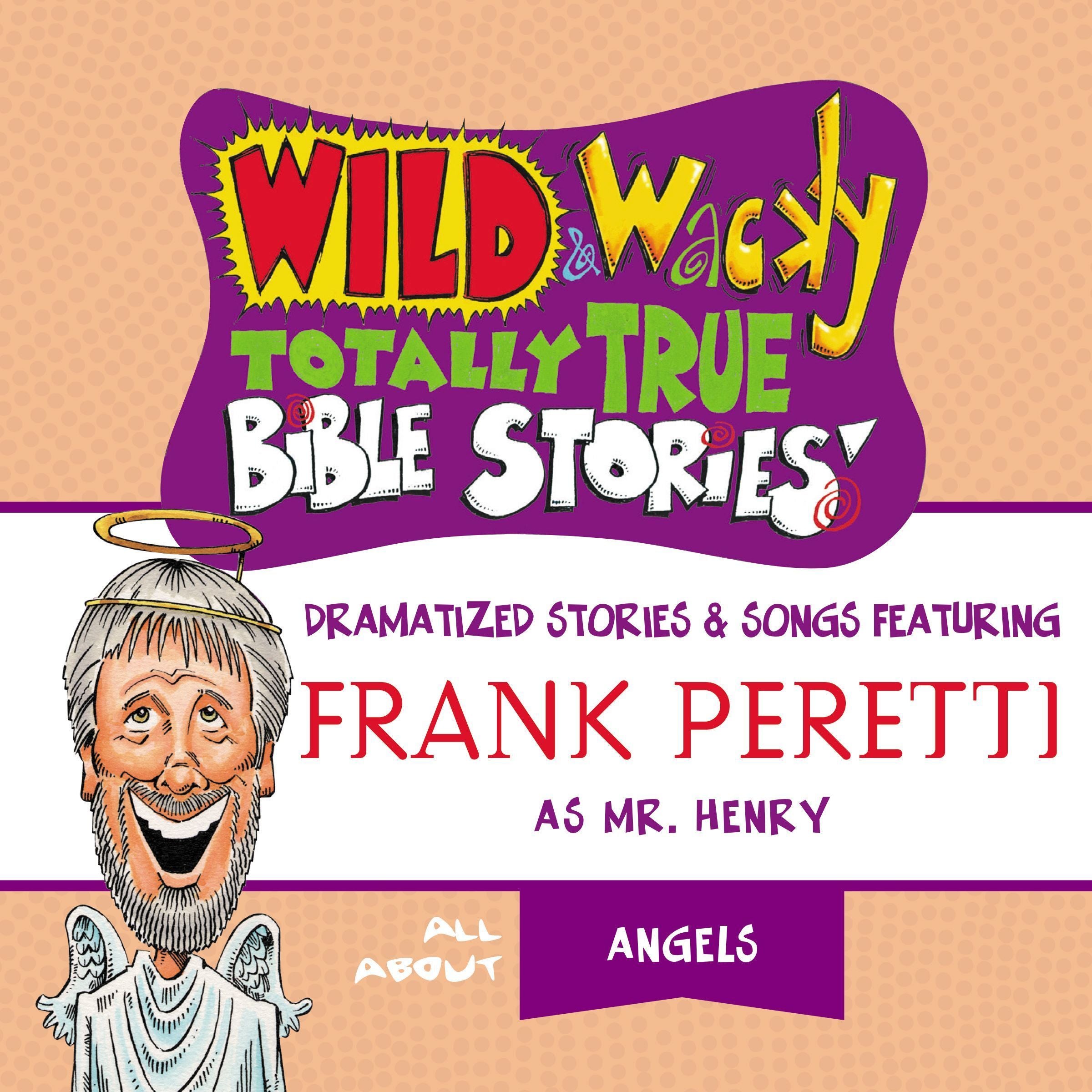 Wild and Wacky Totally True Bible Stories - All About Angels
