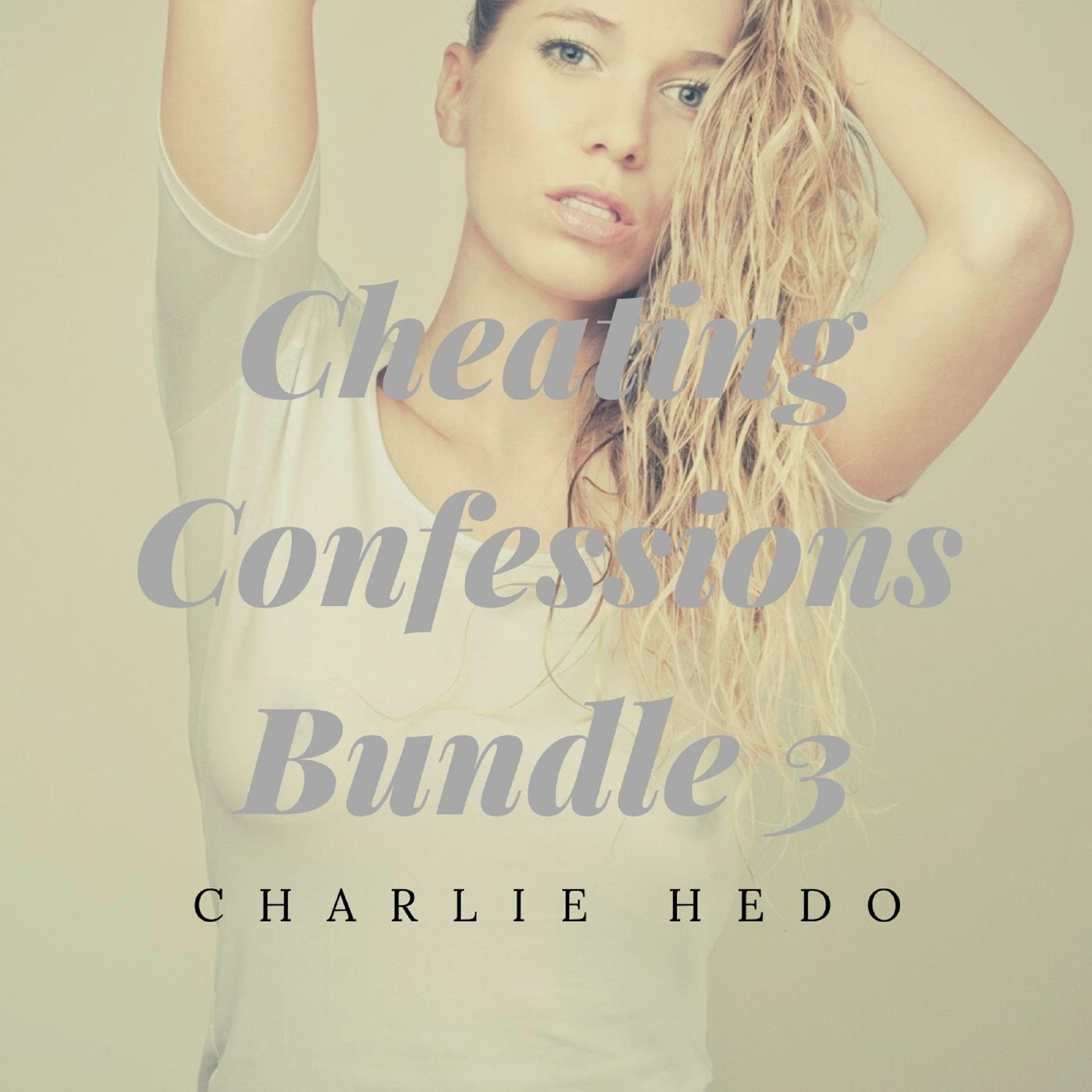 Cheating Confessions Bundle 3