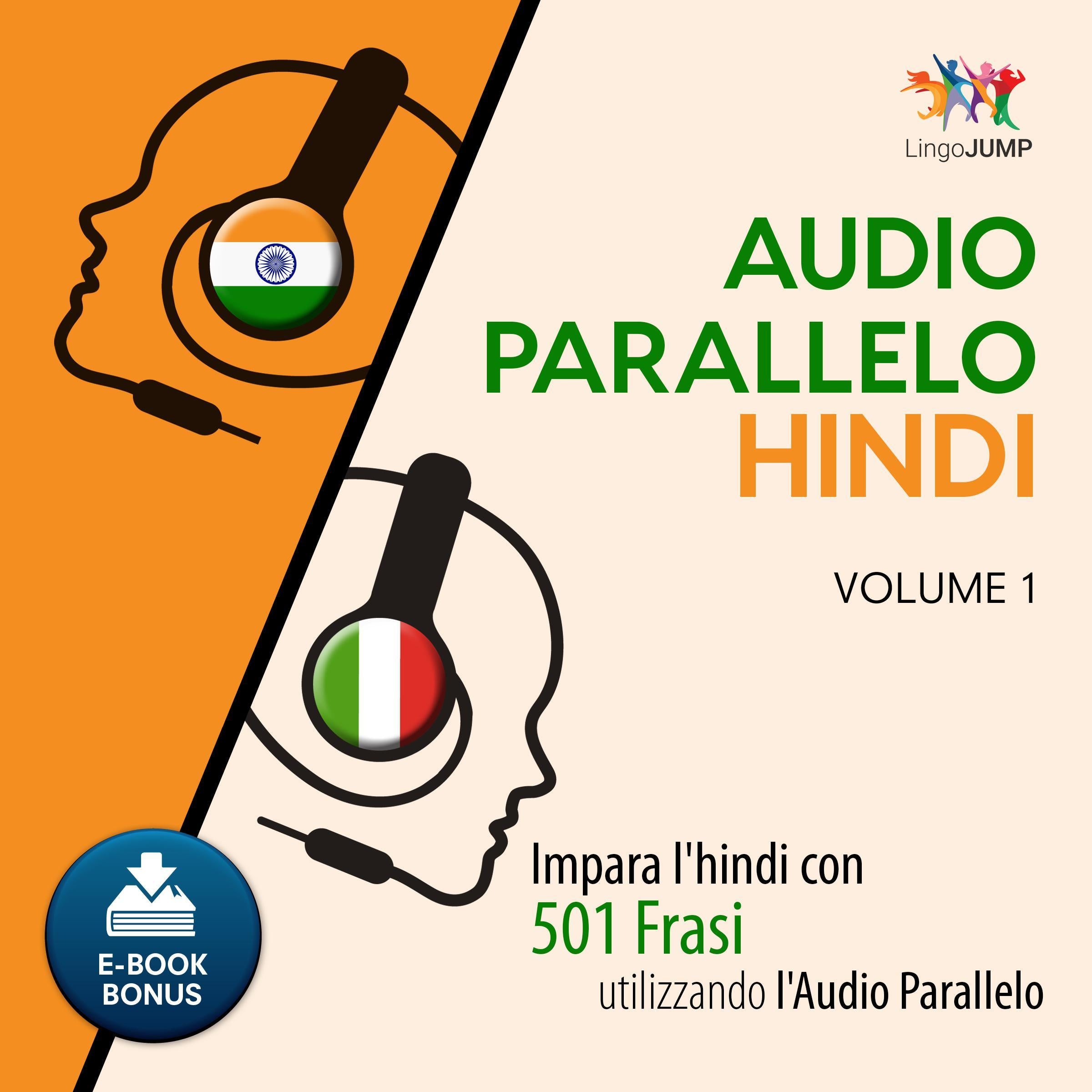 Audio Parallelo Hindi - Impara l'hindi con 501 Frasi utilizzando l'Audio Parallelo - Volume 1