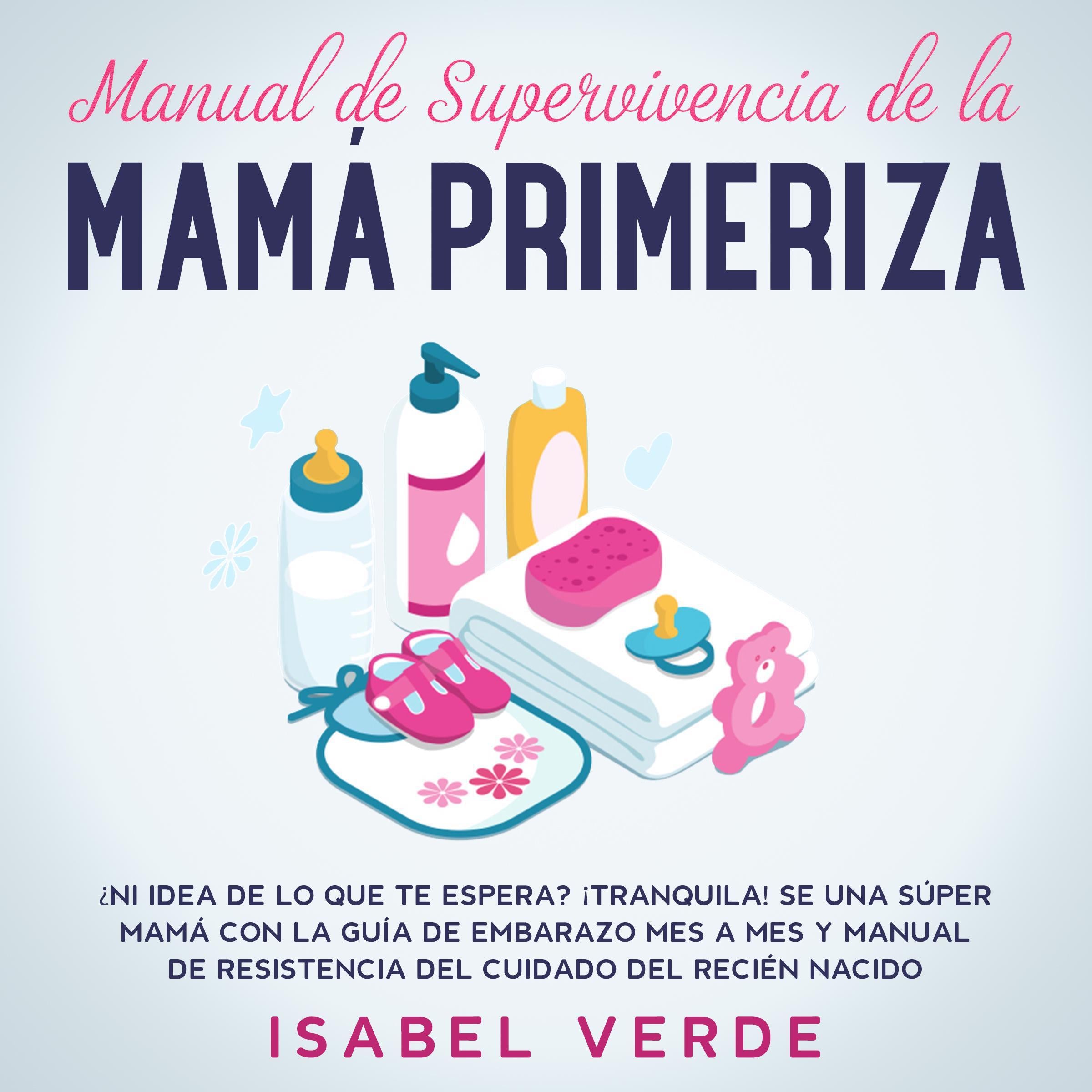 Manual de supervivencia de la mamá primeriza