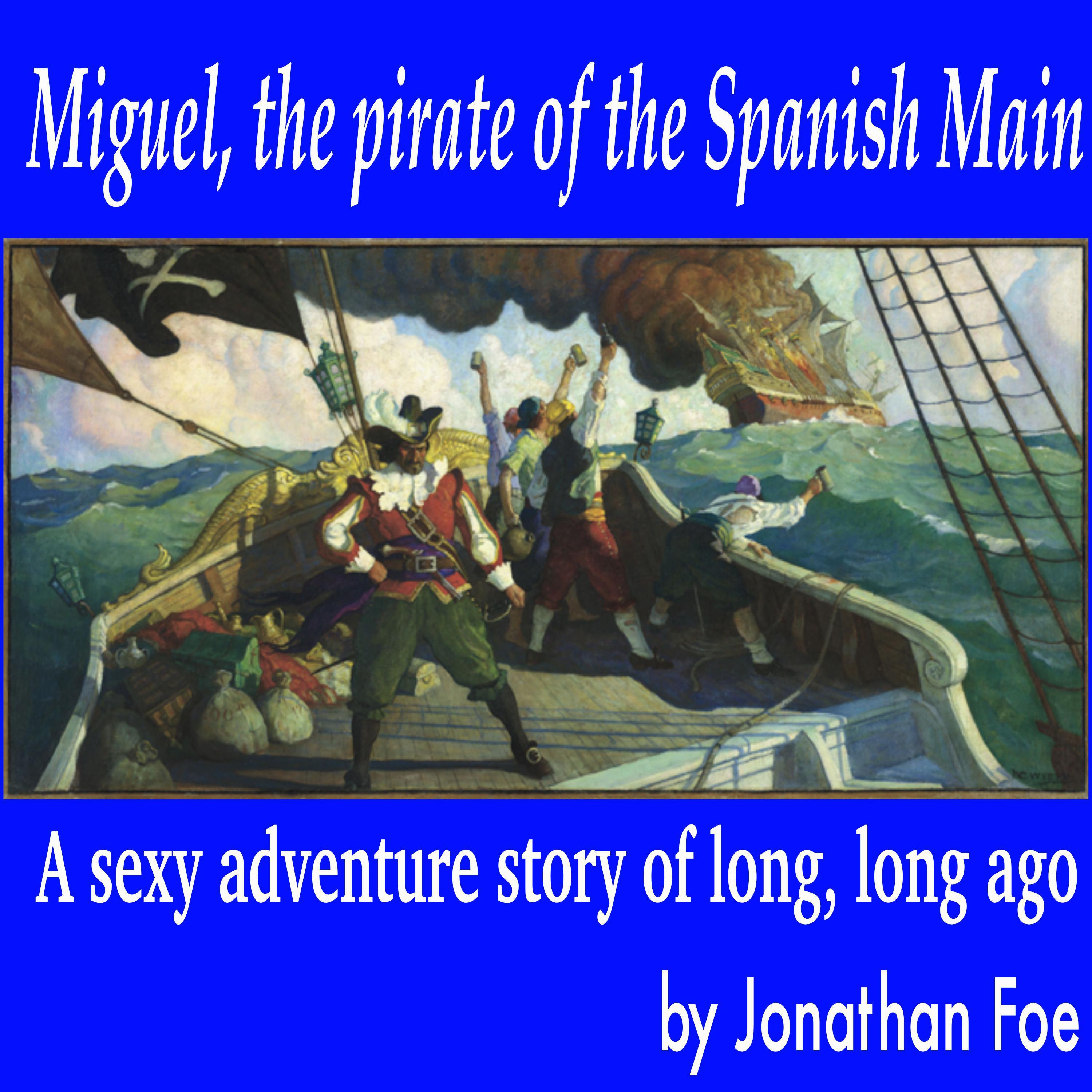 Miguel, the pirate of the Spanish Main