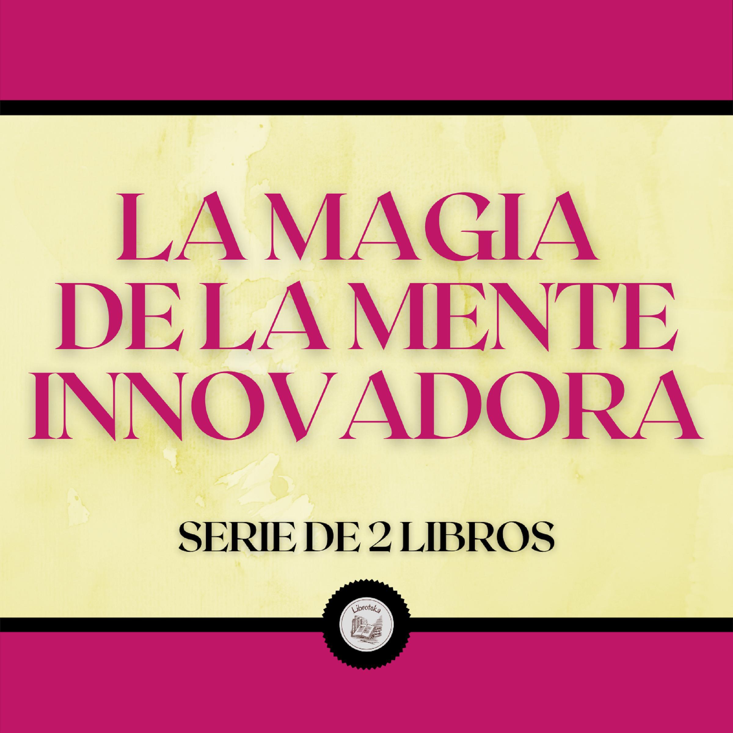 La Magia de la Mente Innovadora (Serie de 2 Libros)