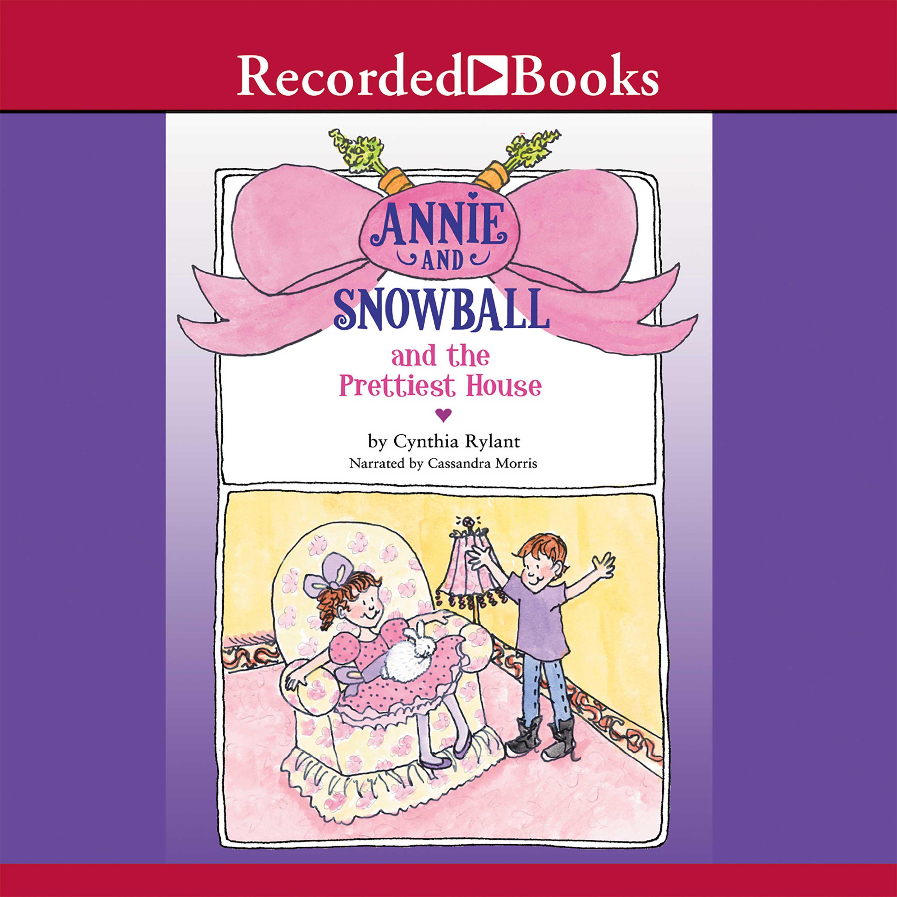 Annie and Snowball and the Prettiest House