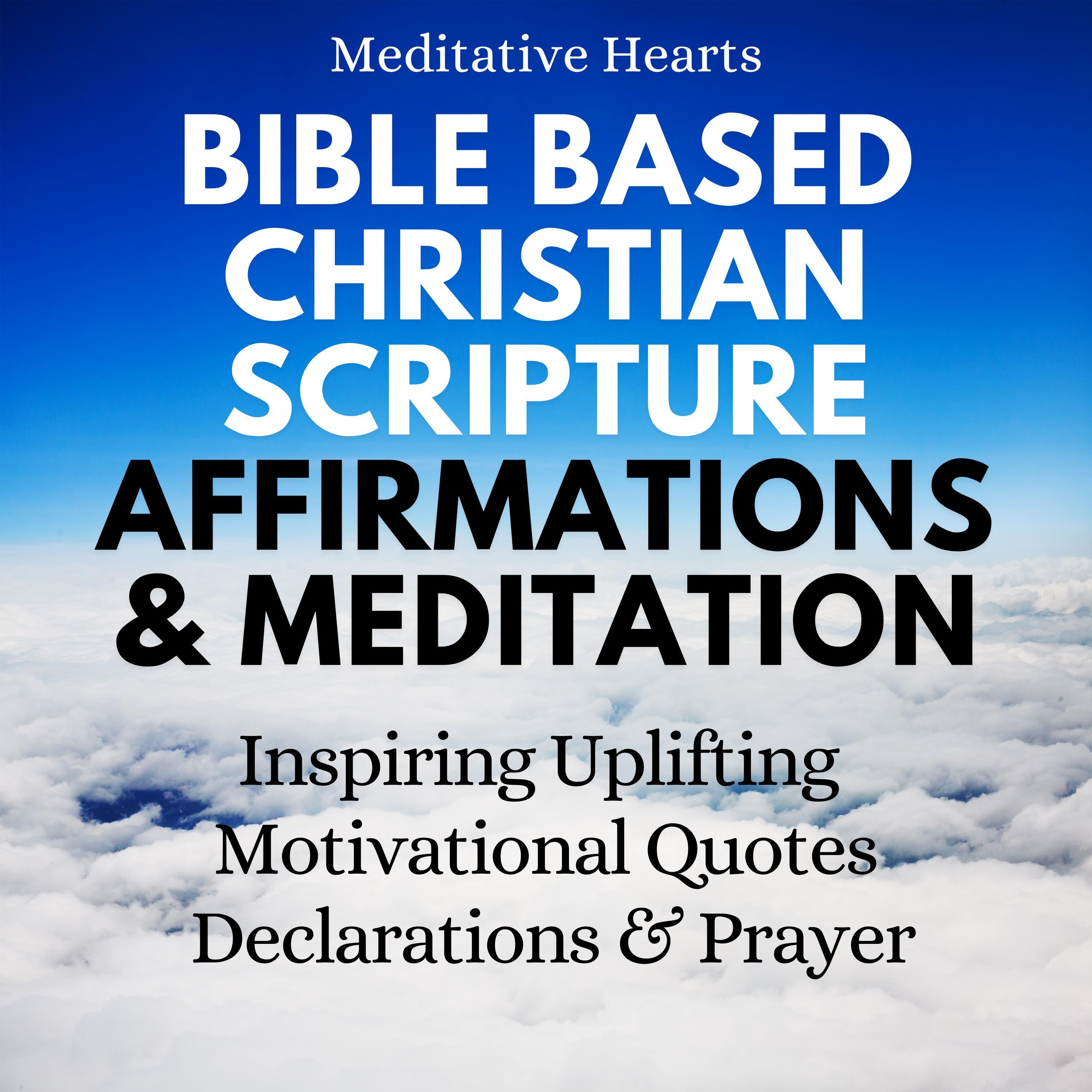 Bible Based Christian Scripture Affirmations & Meditation