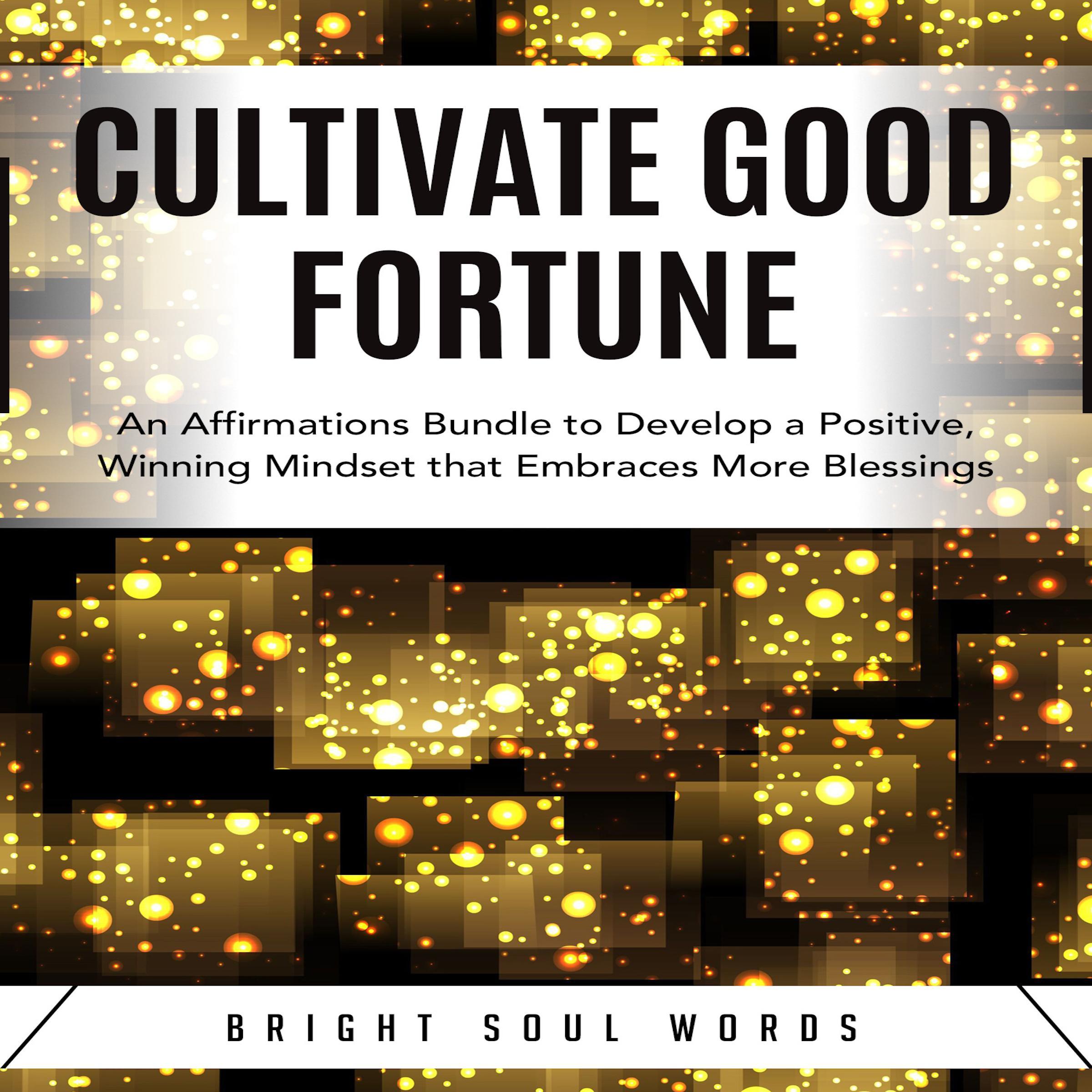 Cultivate Good Fortune