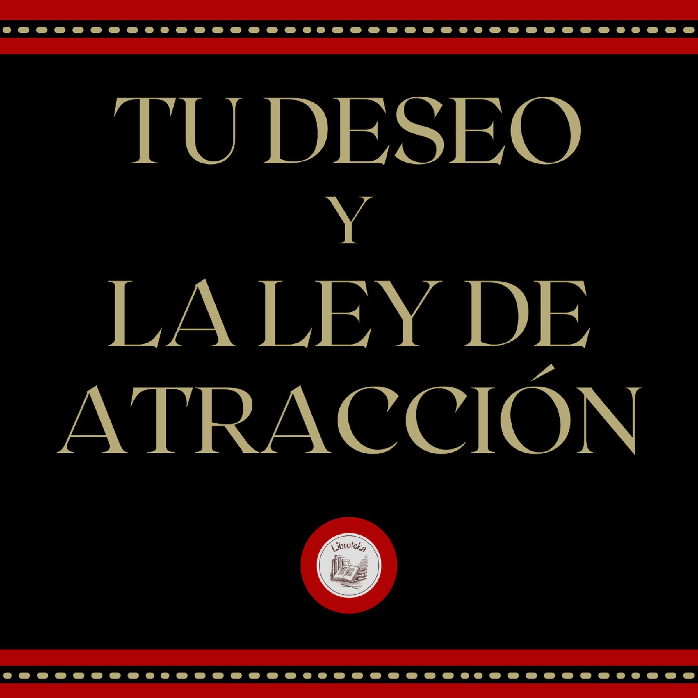 Tu deseo y la ley de la atracción