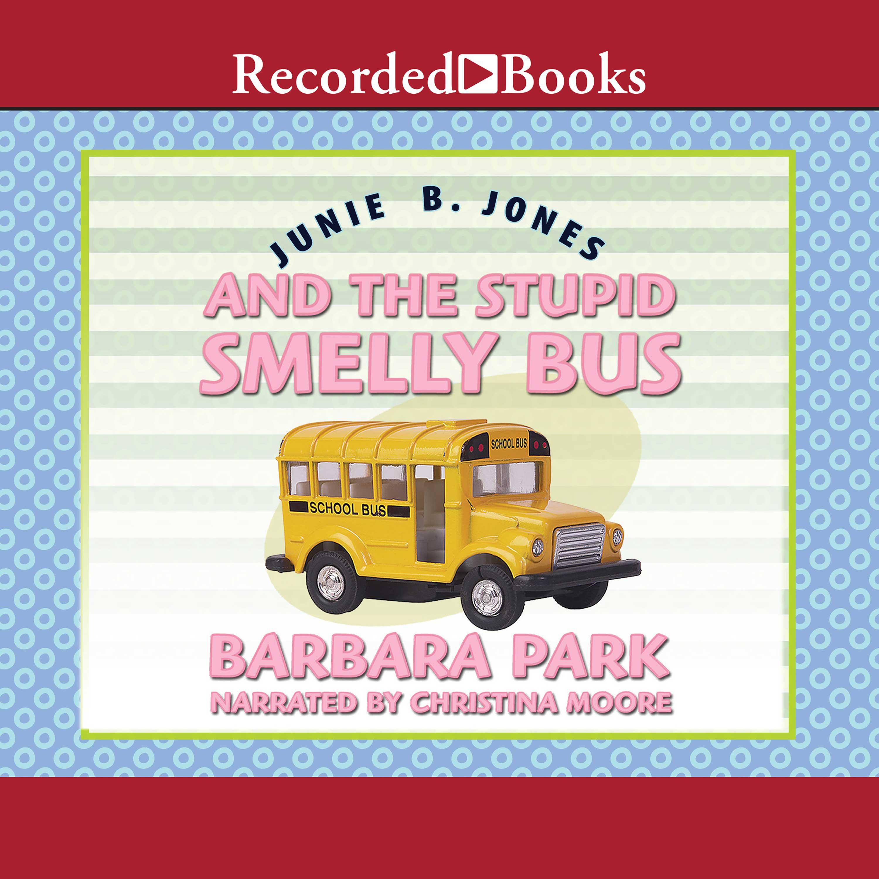Junie B. Jones and the Stupid Smelly Bus
