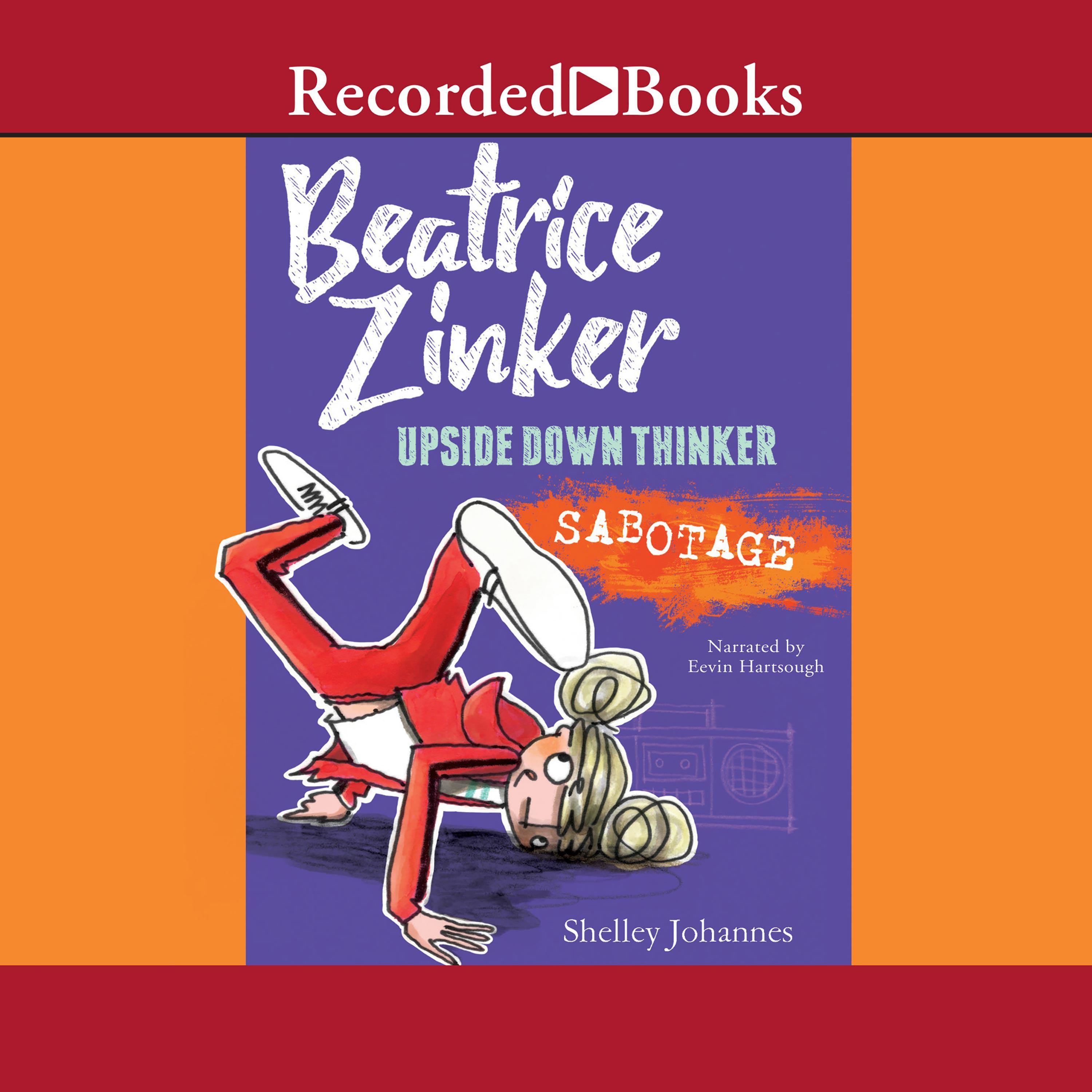 Beatrice Zinker, Upside Down Thinker: Sabotage