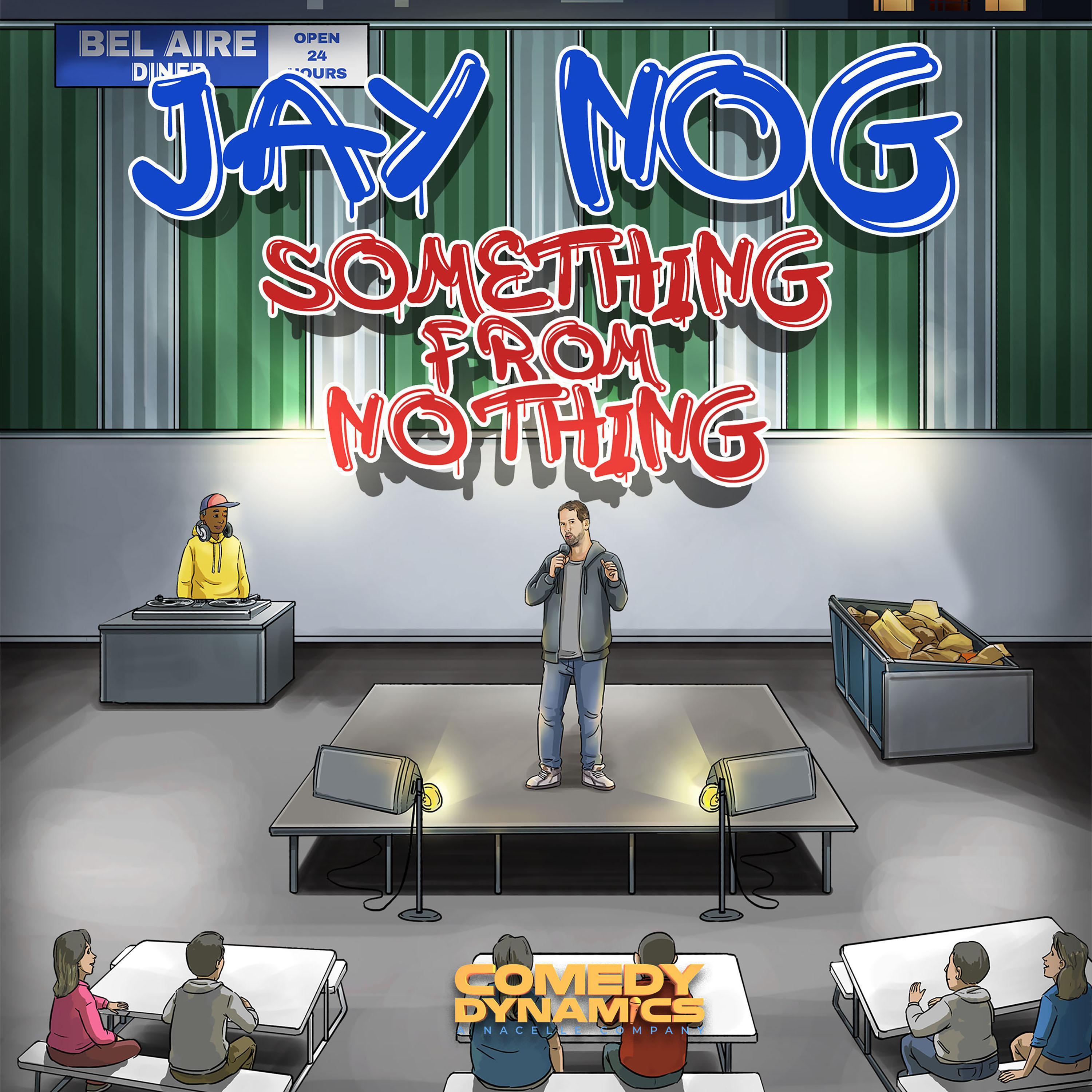 Jay Nog: Something From Nothing