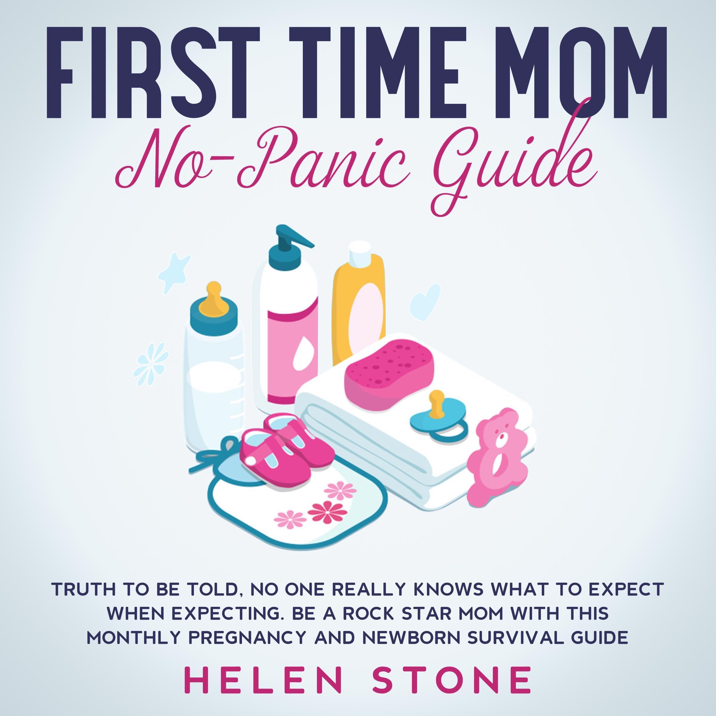 First Time Mom No-Panic Guide