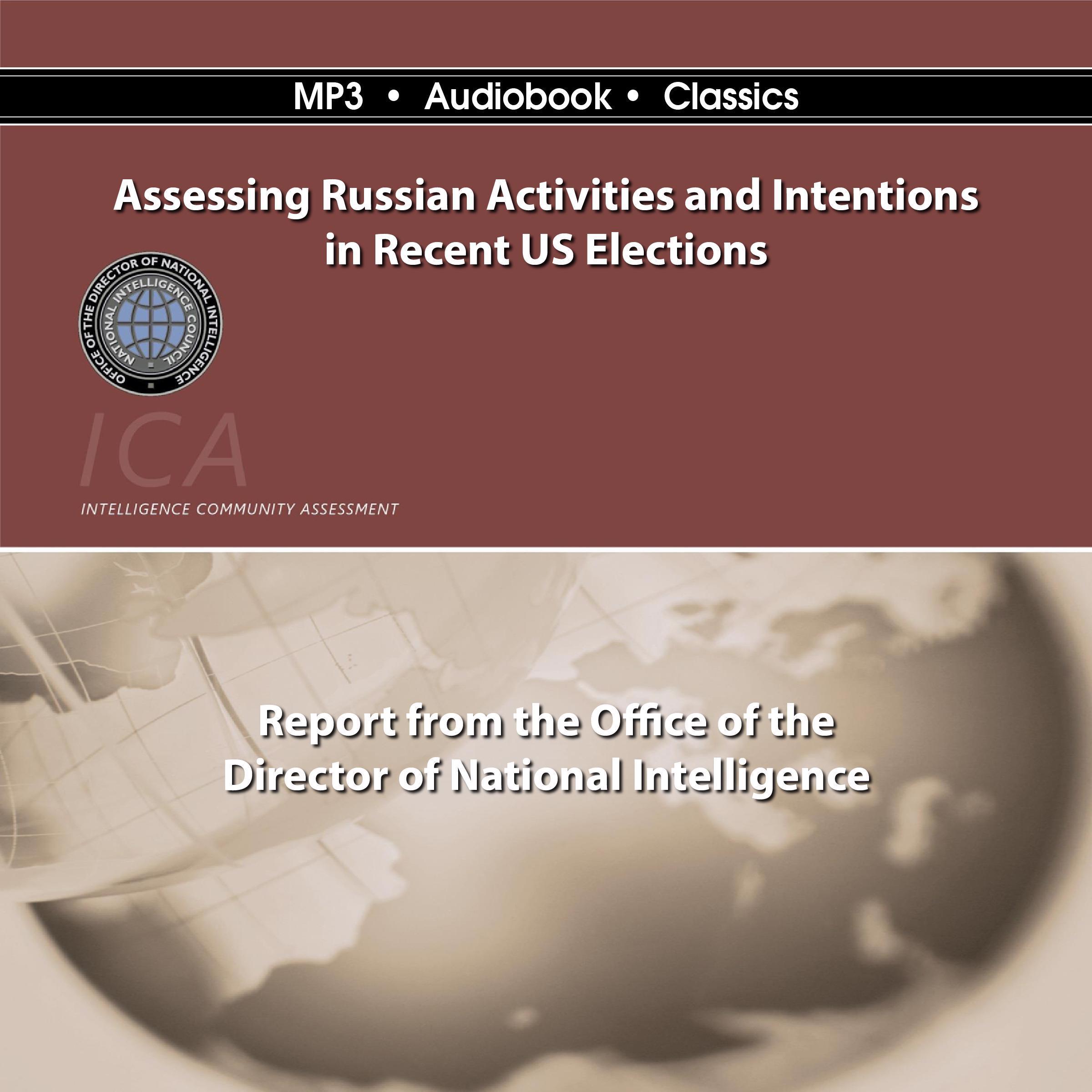Assessing Russian Activities and Intentions in Recent US Elections