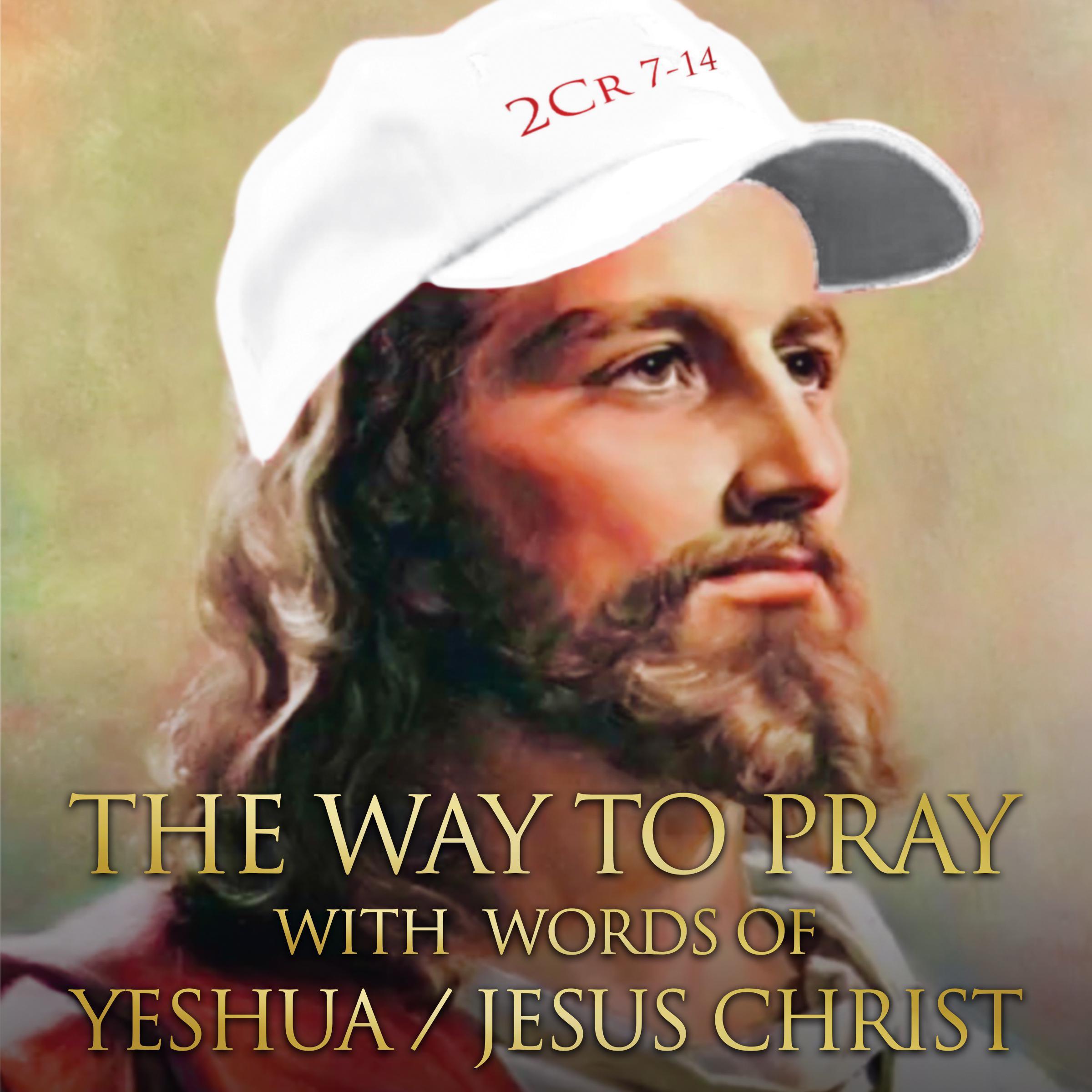 The Way to Pray with Words of Yeshua / Jesus Christ