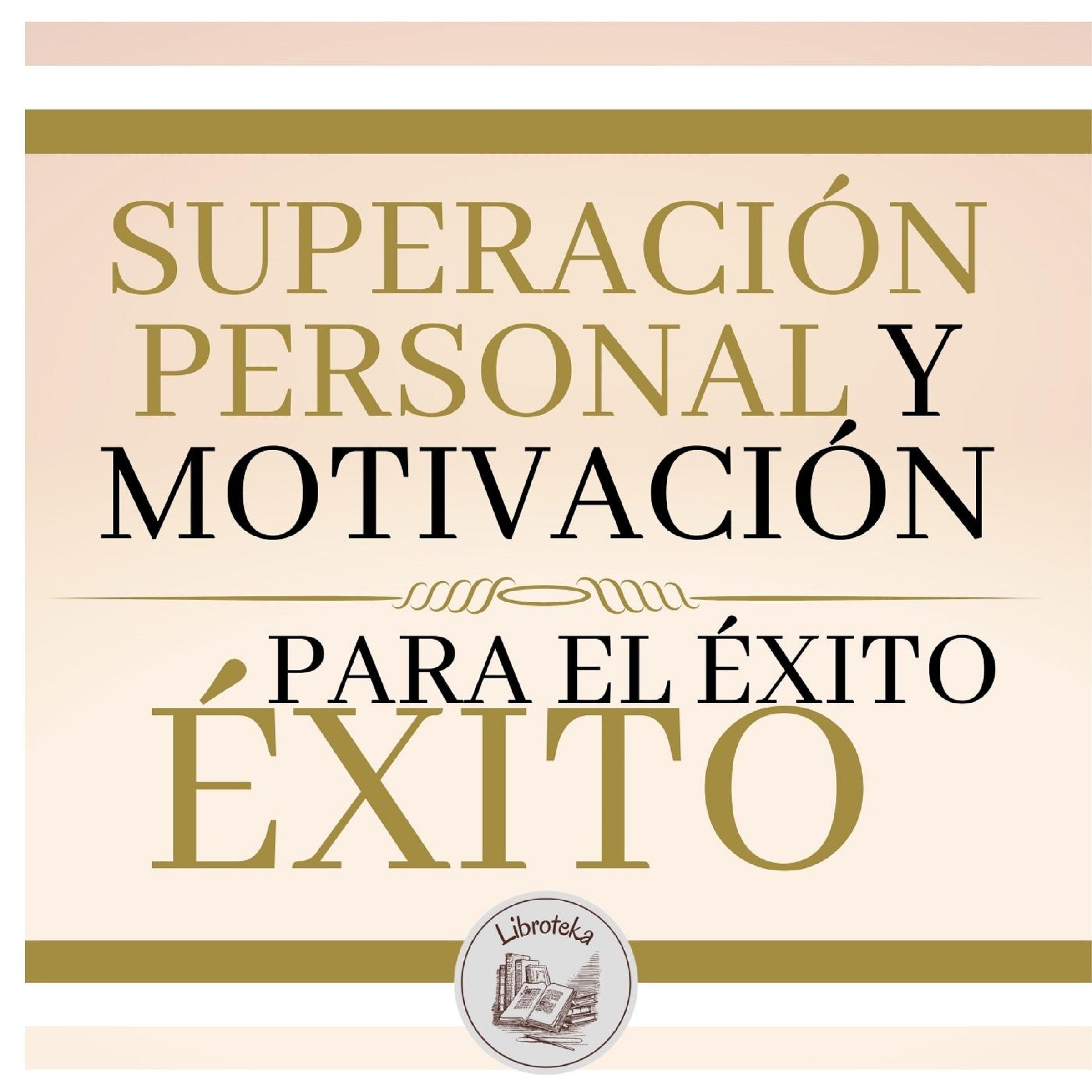 Superación Personal Y Motivación Para El Éxito