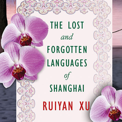 The Lost and Forgotten Languages of Shanghai
