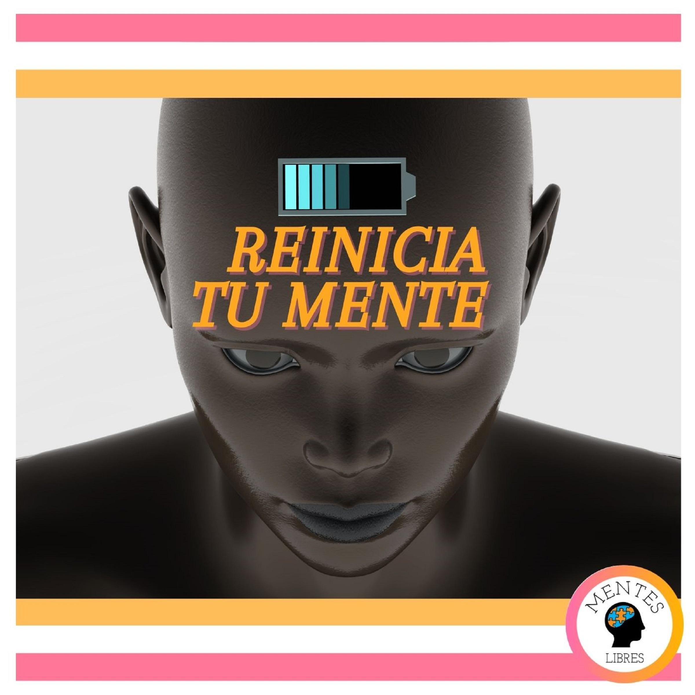 Reinicia tu MENTE