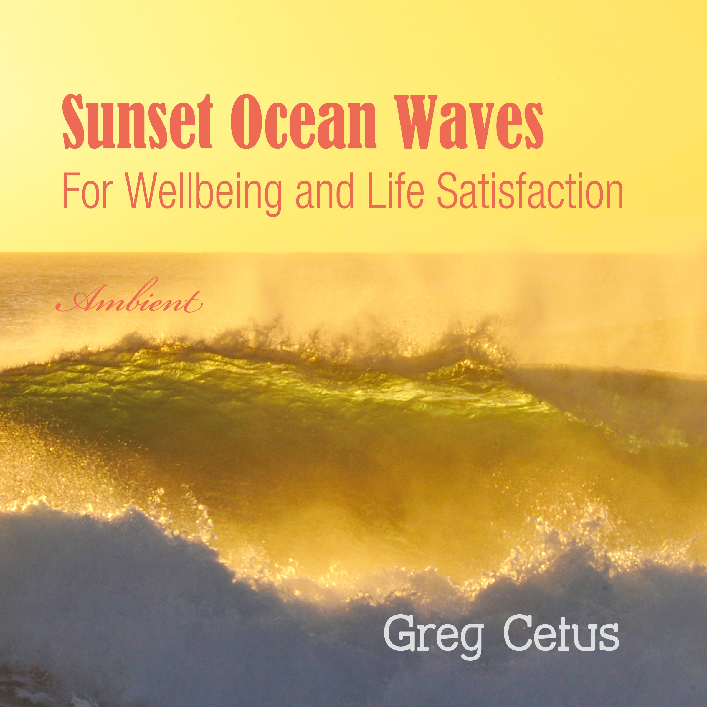 Sunset Ocean Waves: For Wellbeing and Life Satisfaction