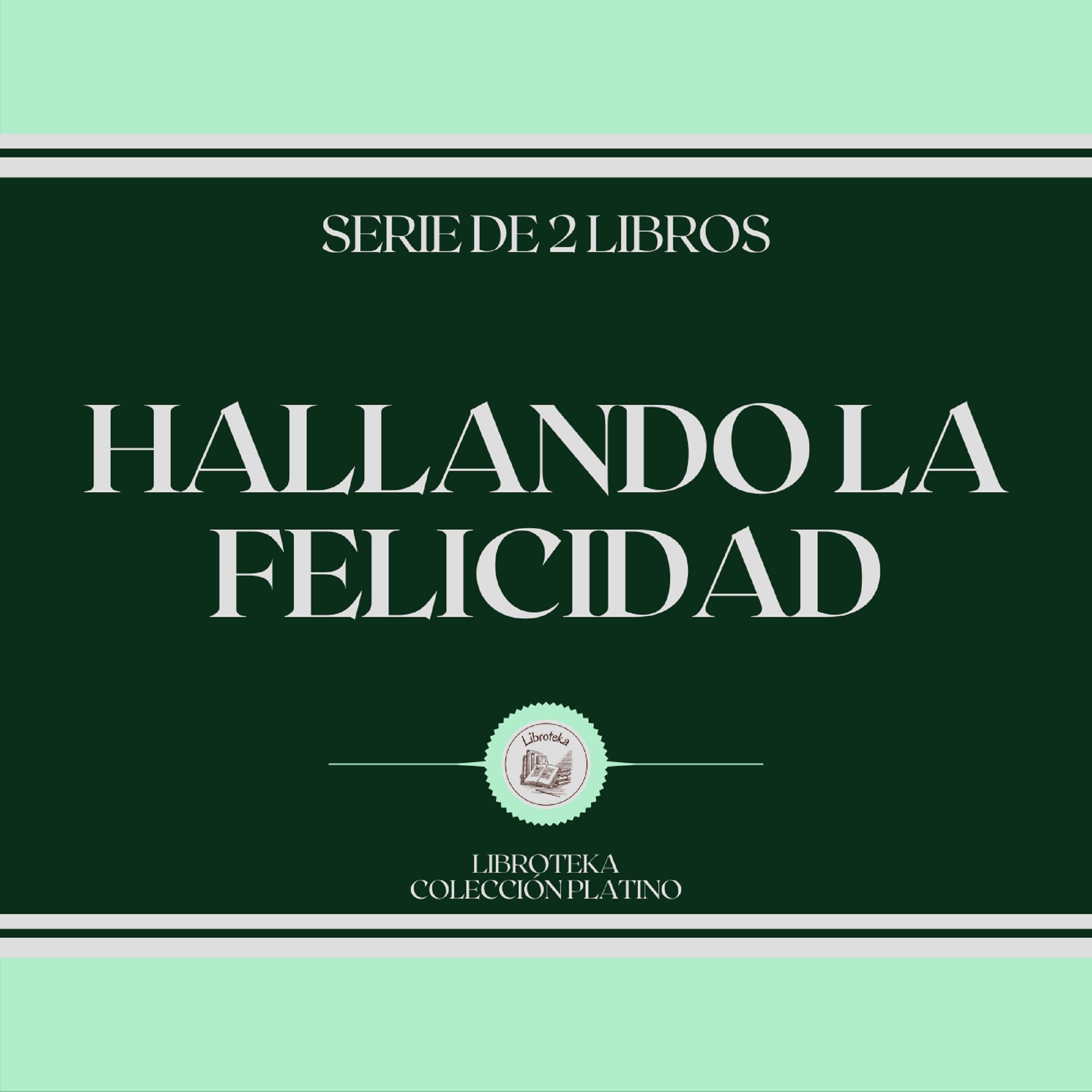 Hallando la Felicidad (Serie de 2 Libros)