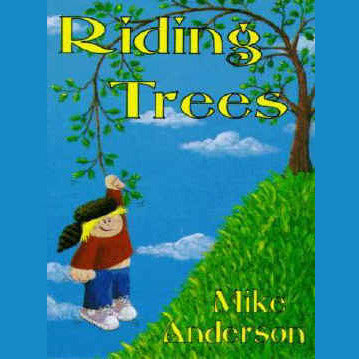 Riding Trees: Denny & I Stories, Volume I