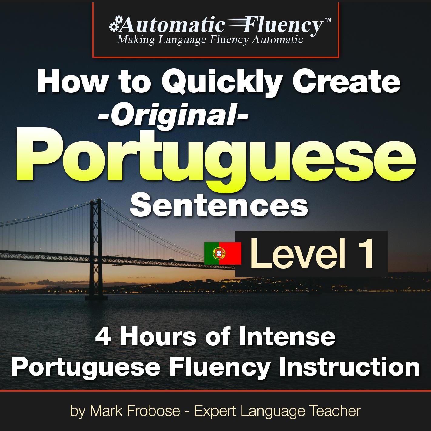 Automatic Fluency® How to Quickly Create Original Portuguese Sentences – Level 1
