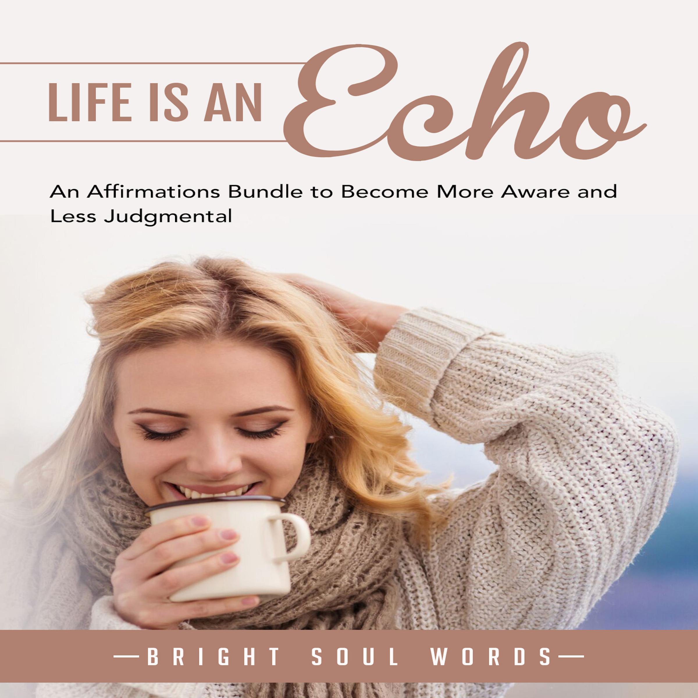 Life is an Echo
