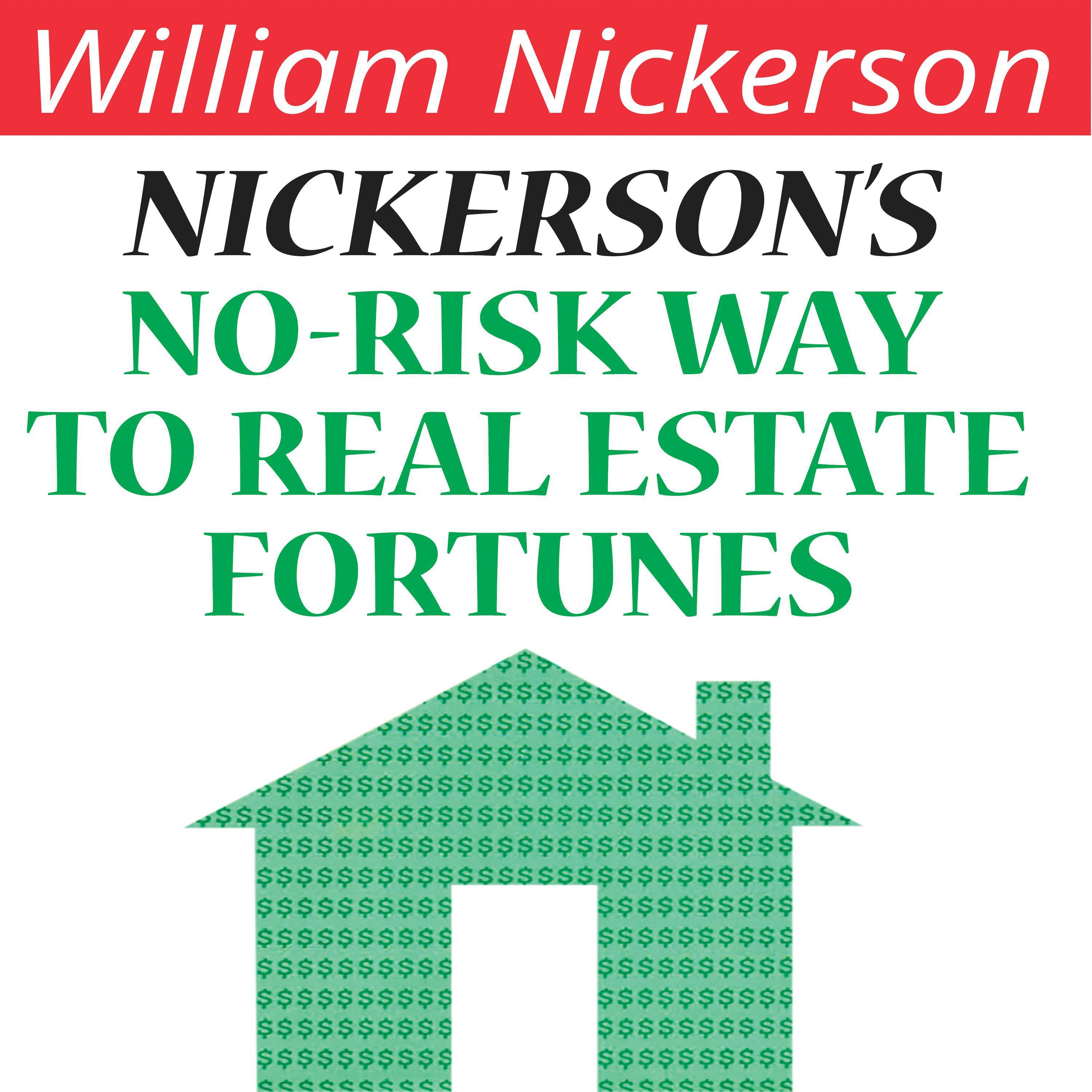 Nickerson's No-Risk Way to Real Estate Fortunes
