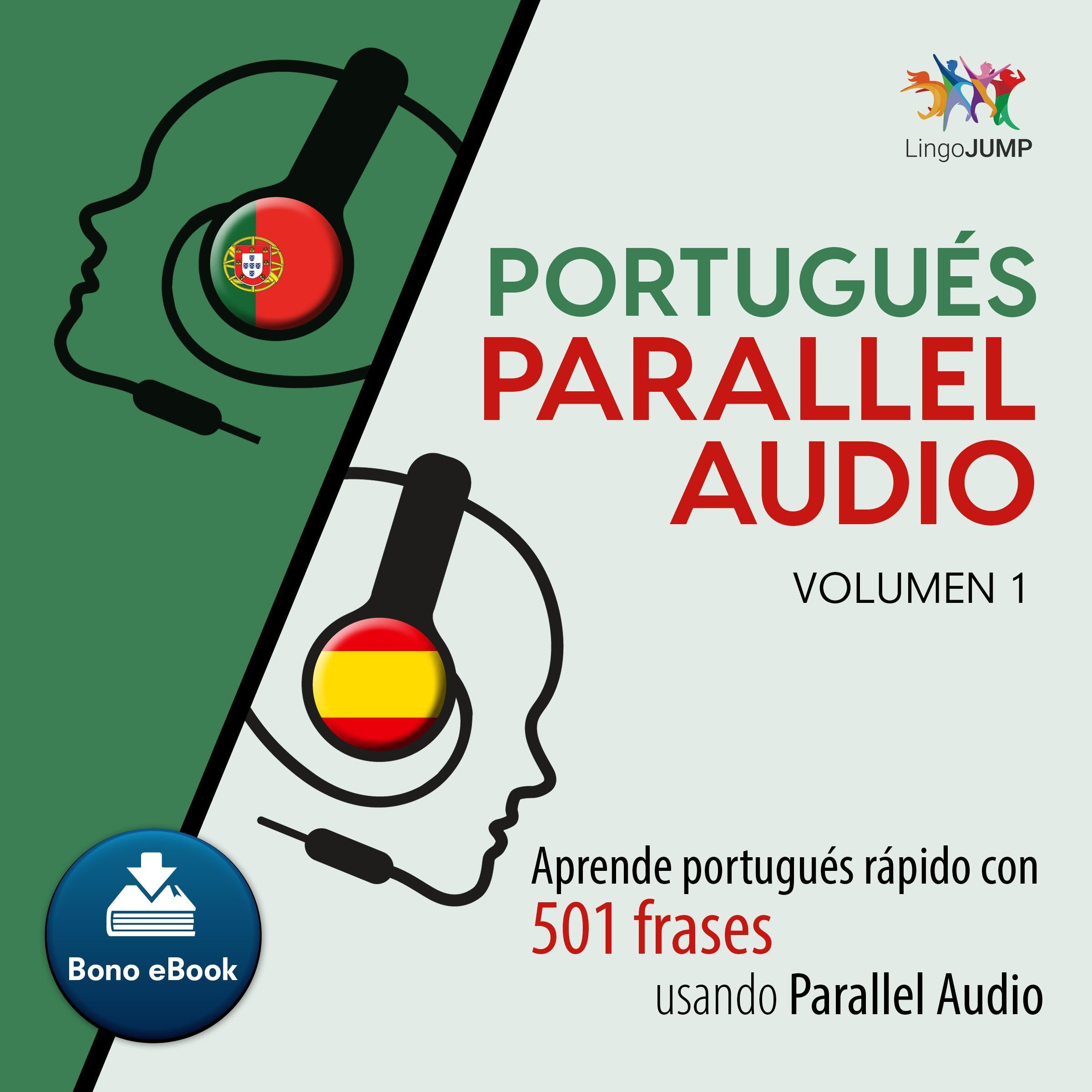 Portugus Parallel Audio Aprende portugus rapido con 501 frases usando Parallel Audio - Volumen 1
