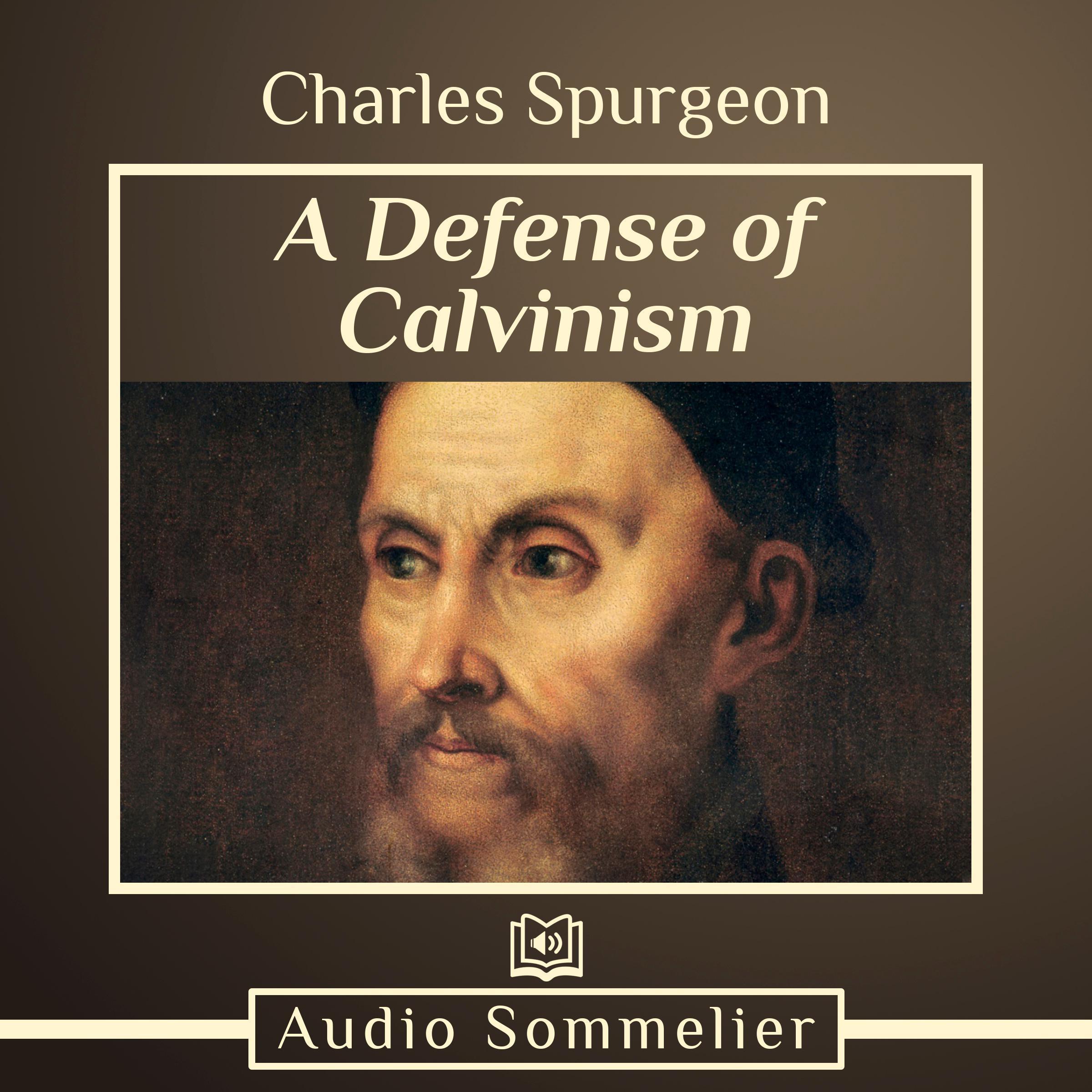 A Defense of Calvinism
